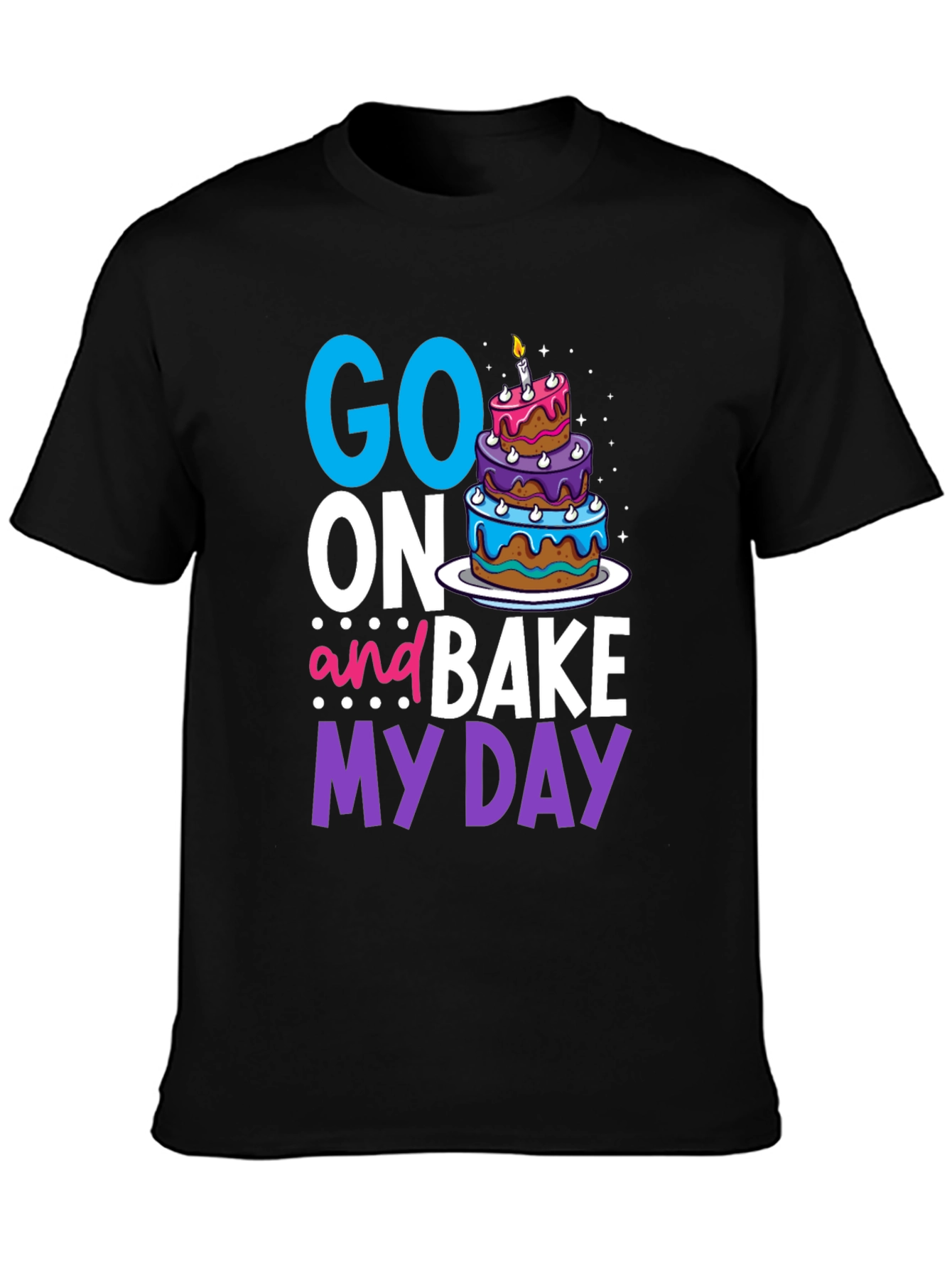 Black Go On And Bake My Day T-Shirt view 3