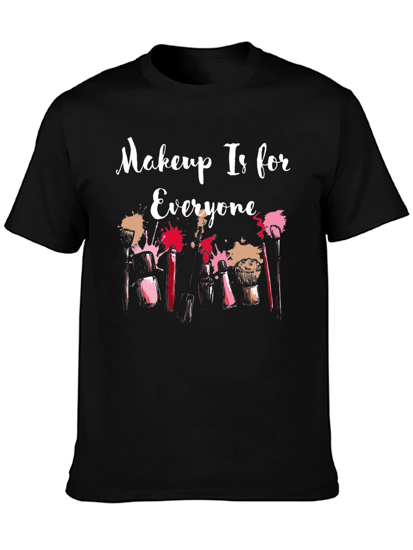 Makeup Is for Everyone T-Shirt, Cosmetic Brush Tee - 3
