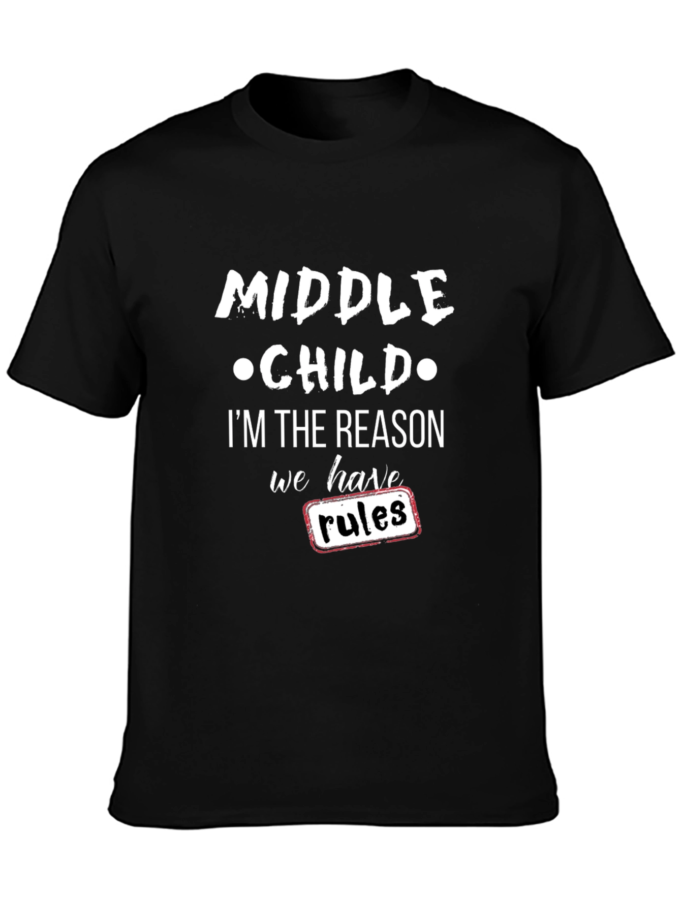 Black Middle Child Reason for Rules Black T-Shirt view 3
