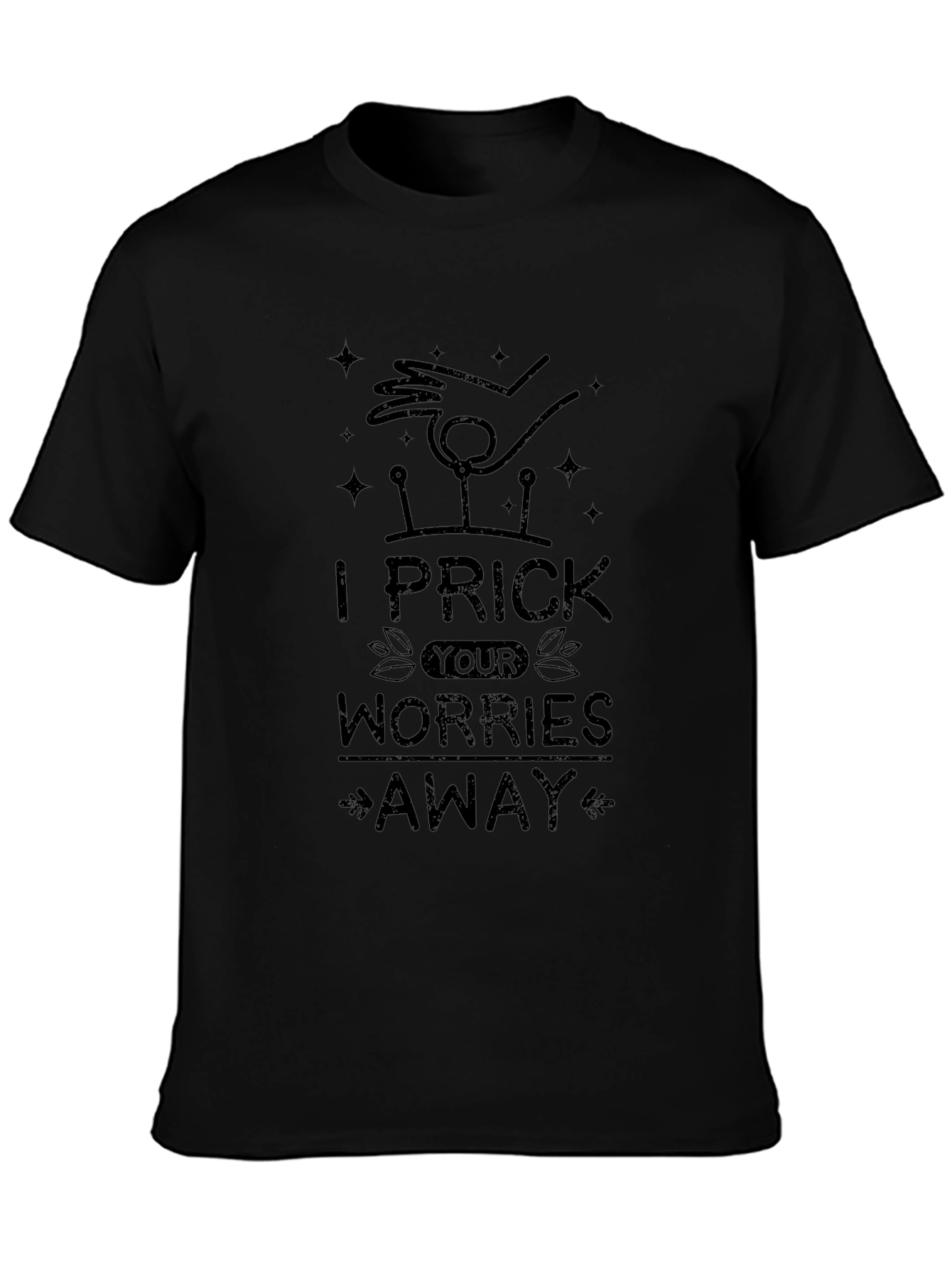 Black I Prick Your Worries Away Novelty T-Shirt view 3