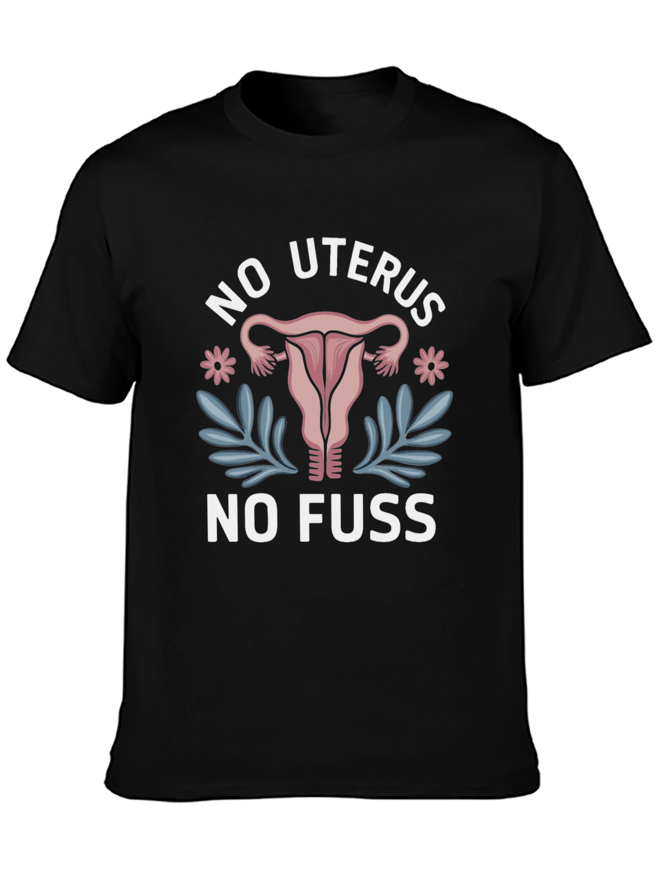 Black No Uterus No Fuss Graphic Tee view 3