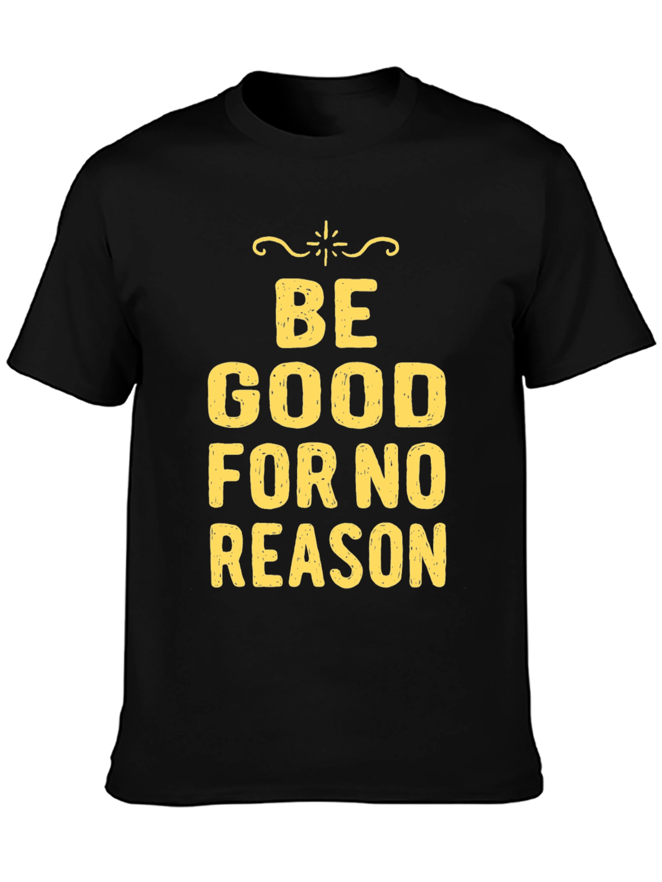 Black Be Good For No Reason Graphic Tee view 3