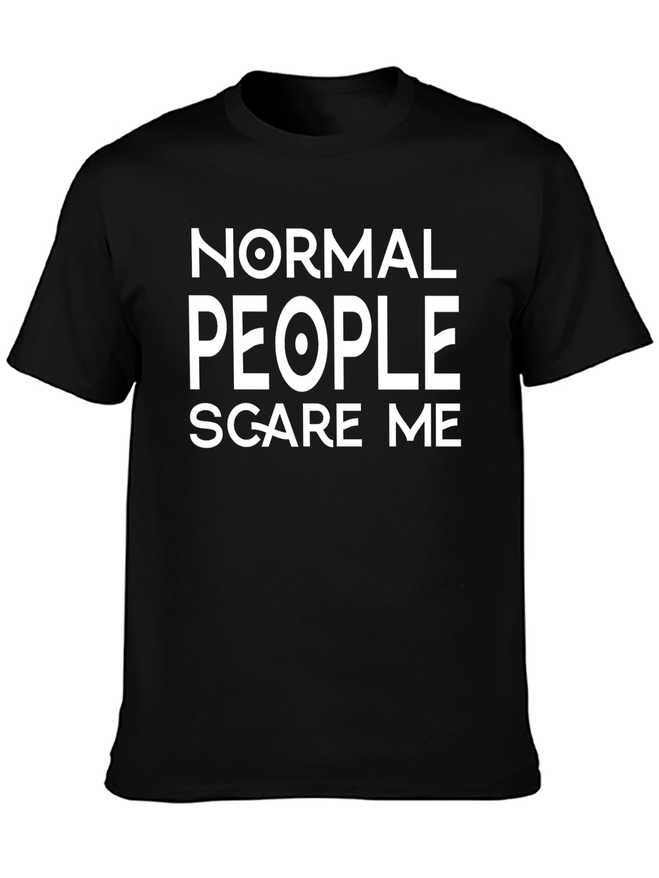Black Normal People Scare Me T-Shirt - Funny Graphic Tee view 3