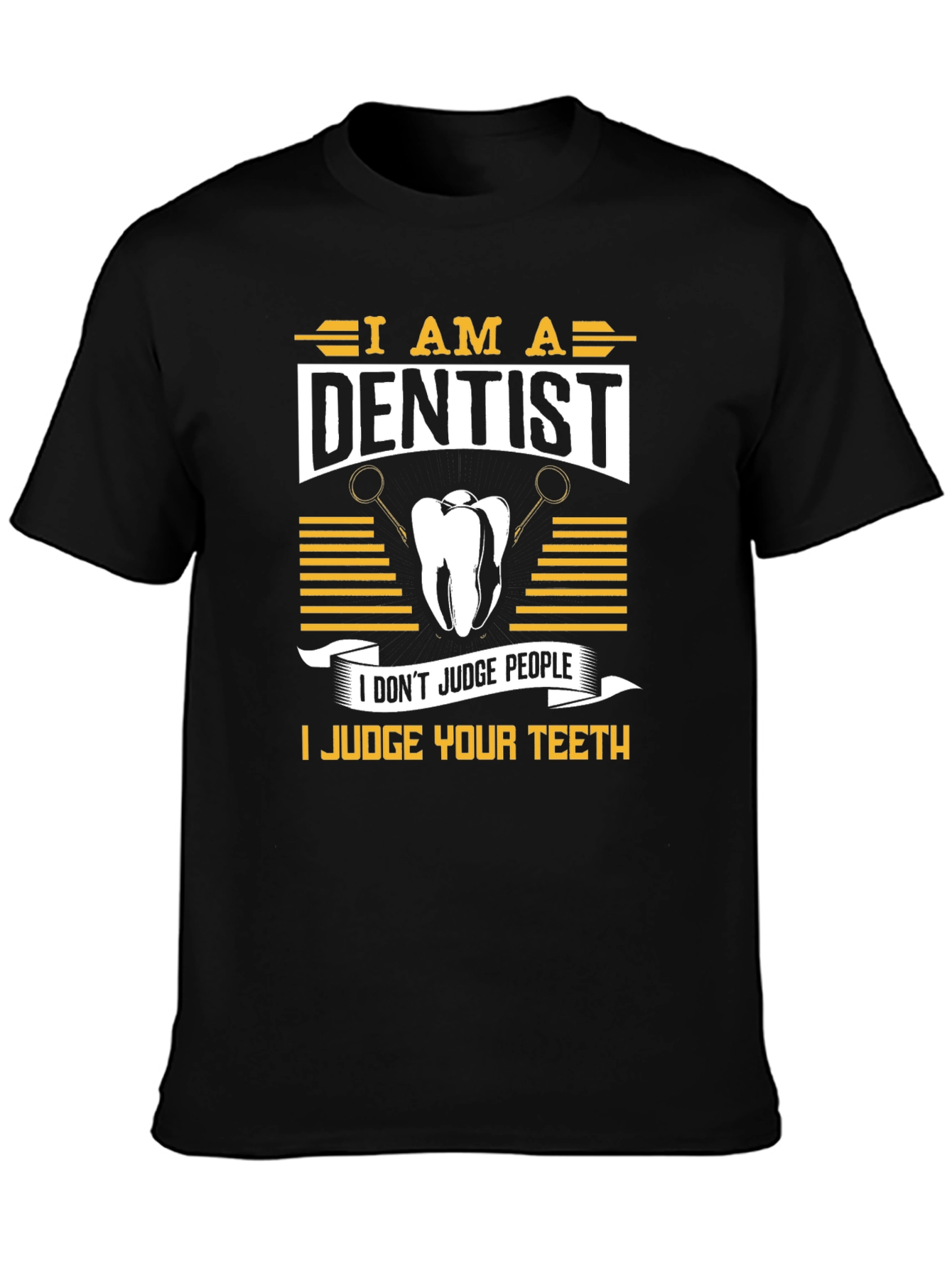 Black Dentist Humor T-Shirt: Judge Your Teeth view 3