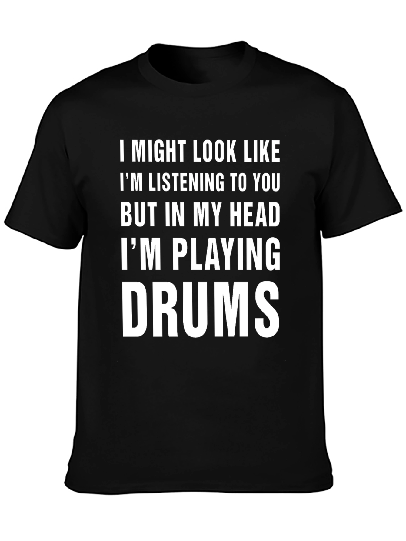 Black Funny Drummer T-Shirt - "I'm Playing Drums" view 3
