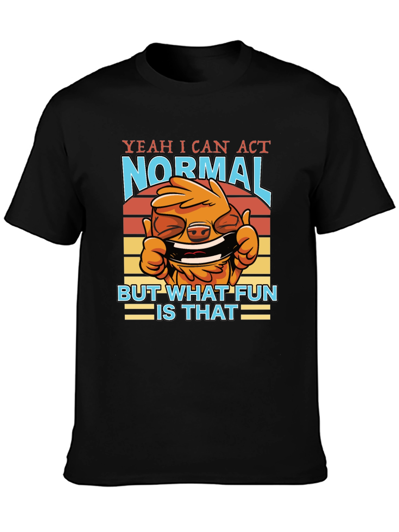 Black Funny 'Yeah I Can Act Normal' Graphic T-Shirt view 3