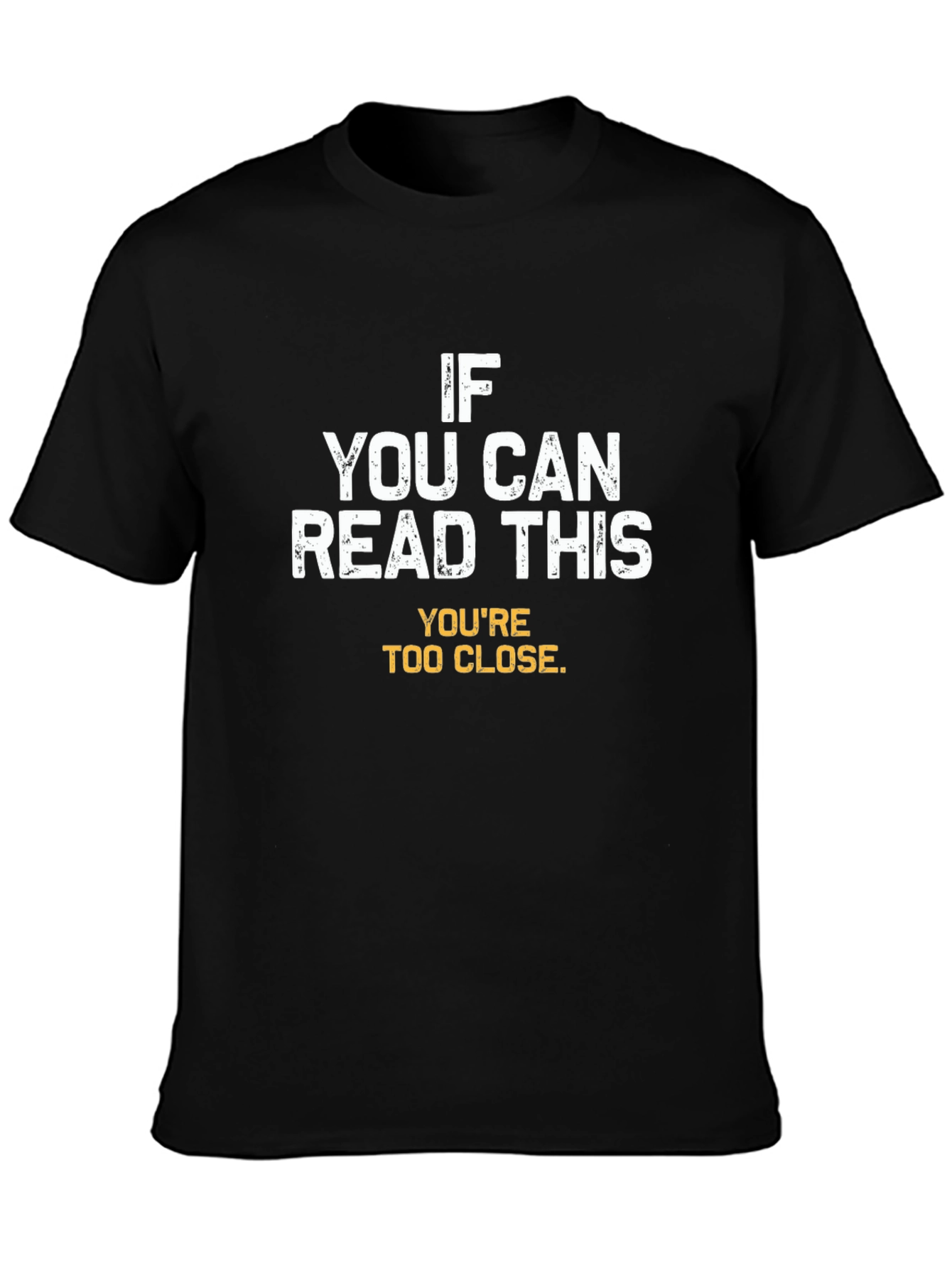 Black Funny Sarcastic T-Shirt - You're Too Close! view 3