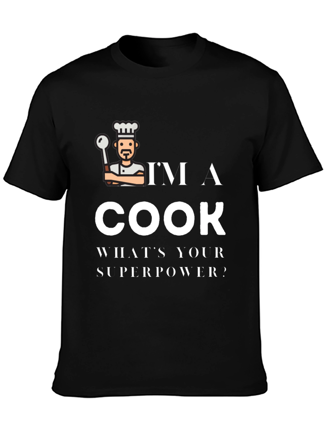Black I'm a Cook What's Your Superpower Black T-Shirt view 3