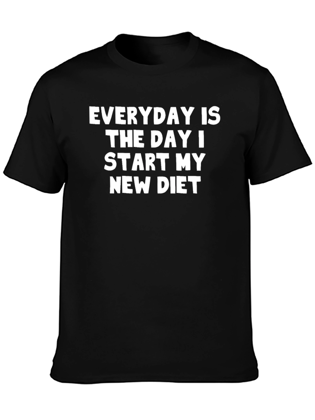 Black Everyday is My New Diet T-Shirt view 3