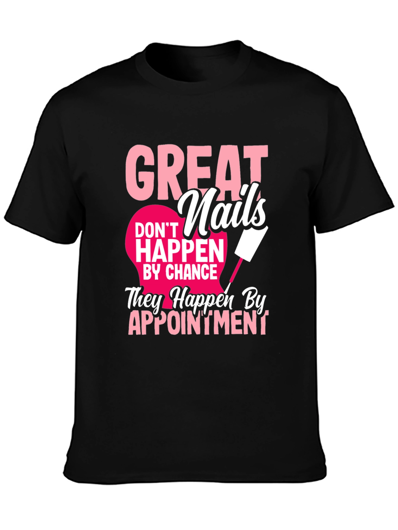 Black Great Nails Appointment T-Shirt view 3