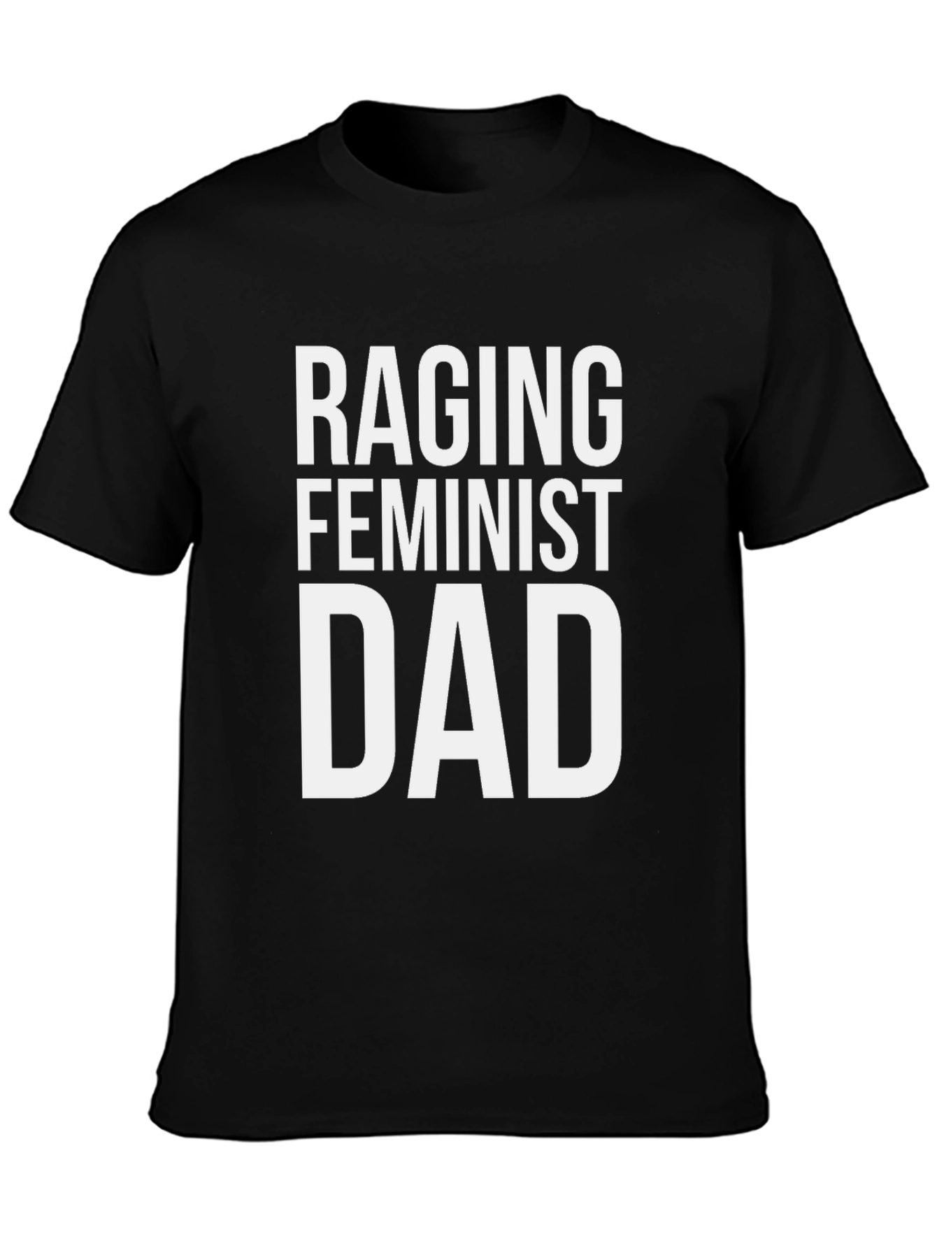 Black Raging Feminist Dad T-Shirt - Bold Statement Tee view 3
