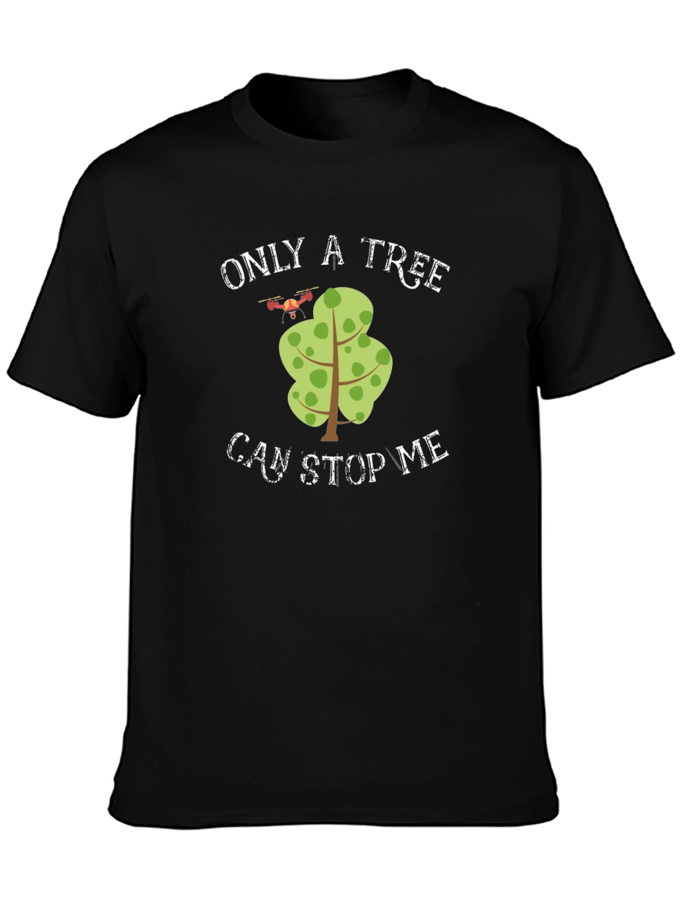 Black Only A Tree Can Stop Me Drone T-Shirt view 3