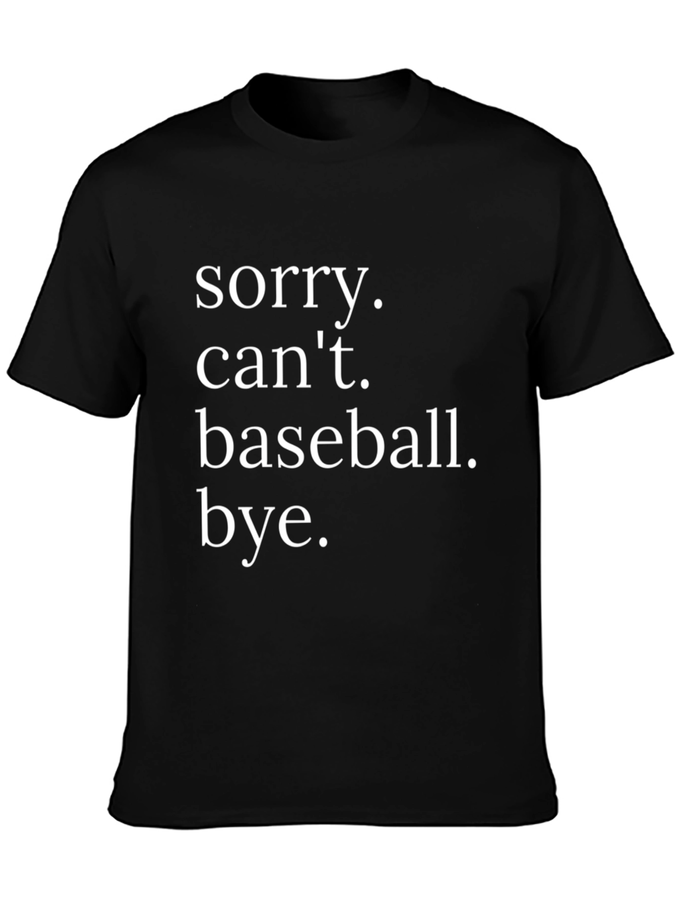 Black Sorry Can't Baseball T-Shirt view 3