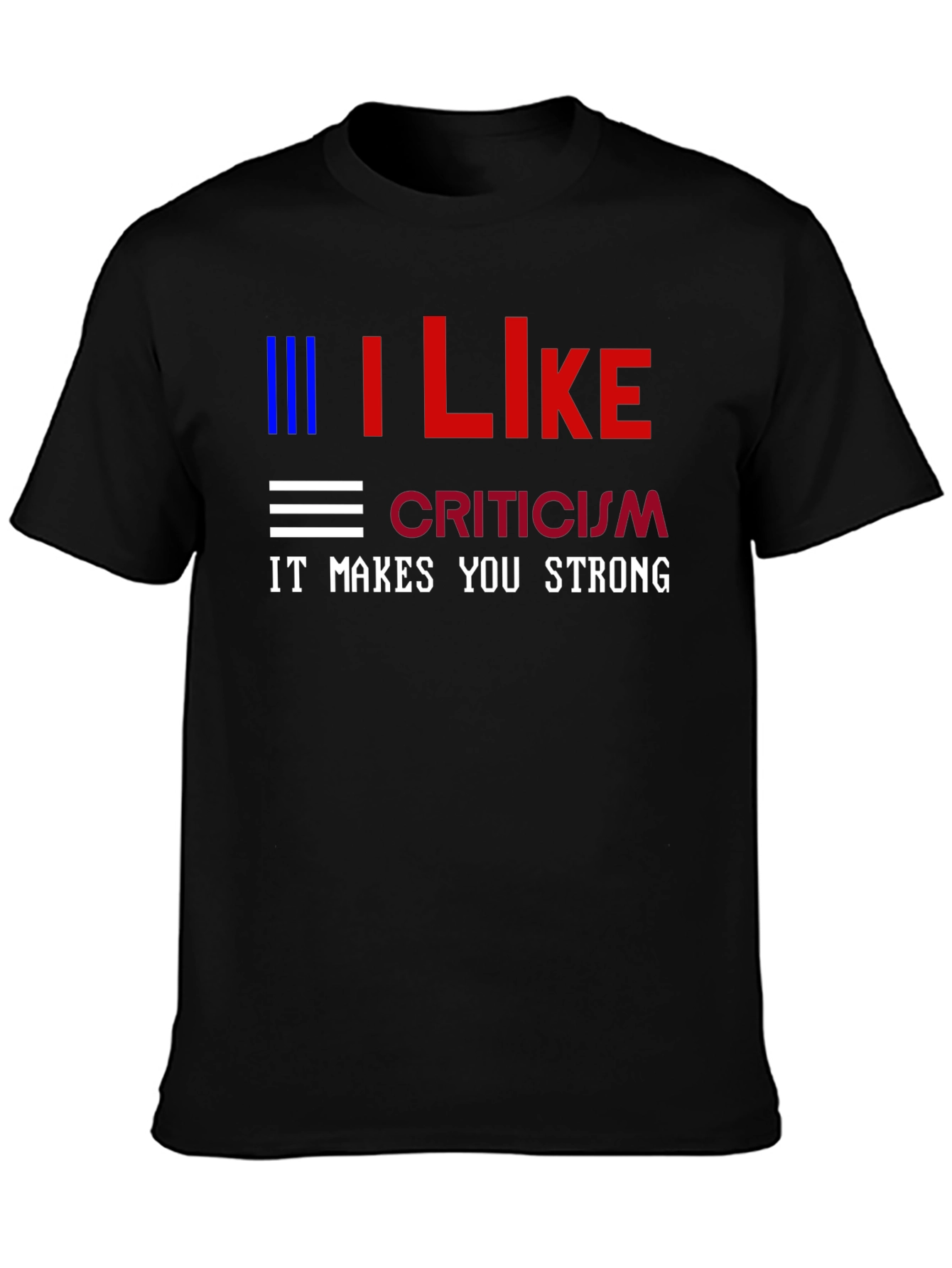 Black I Like Criticism Graphic Tee - Strong Message T-Shirt view 3
