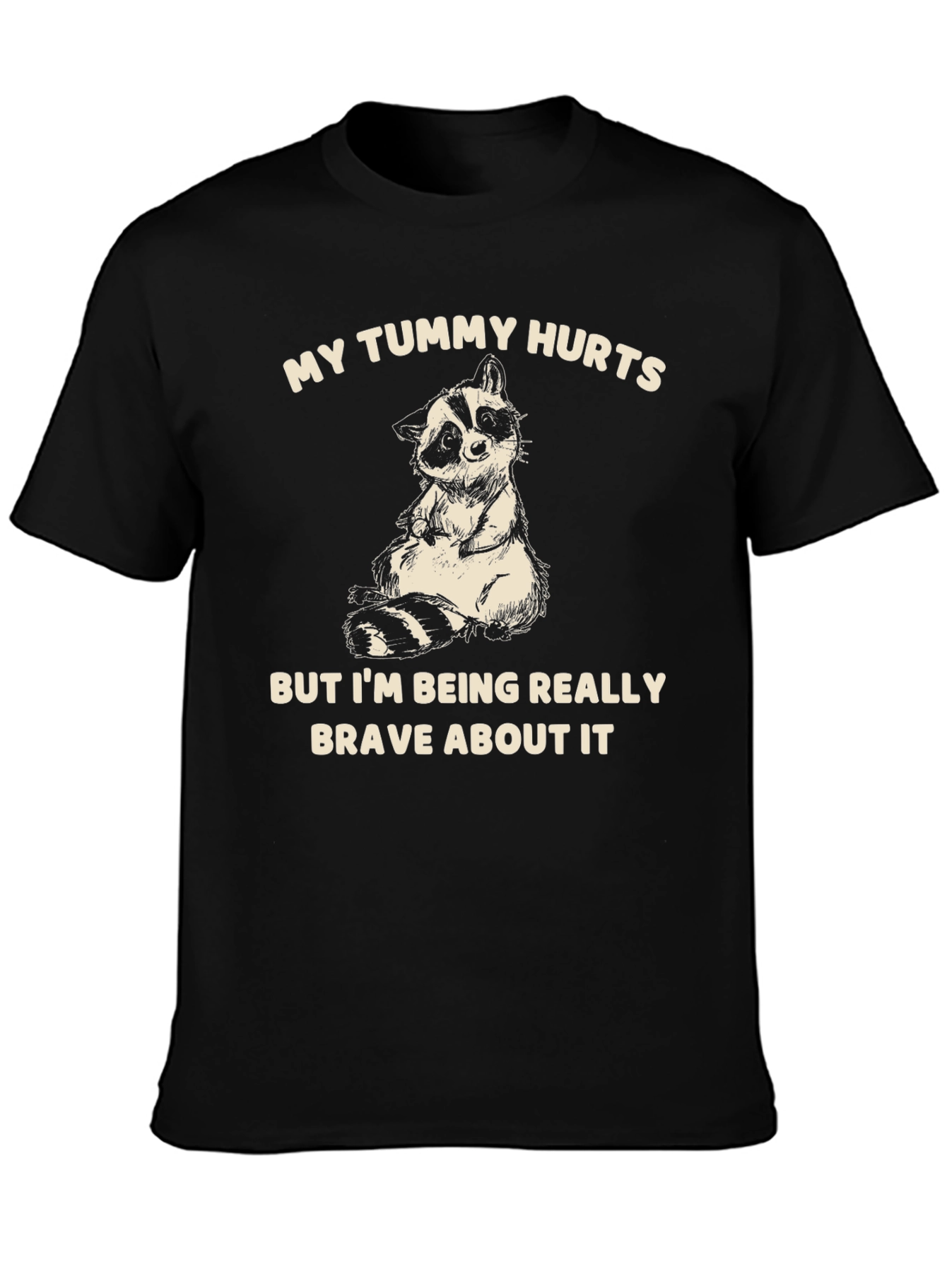 Black Funny Raccoon T-Shirt - My Tummy Hurts Brave Graphic Tee view 3