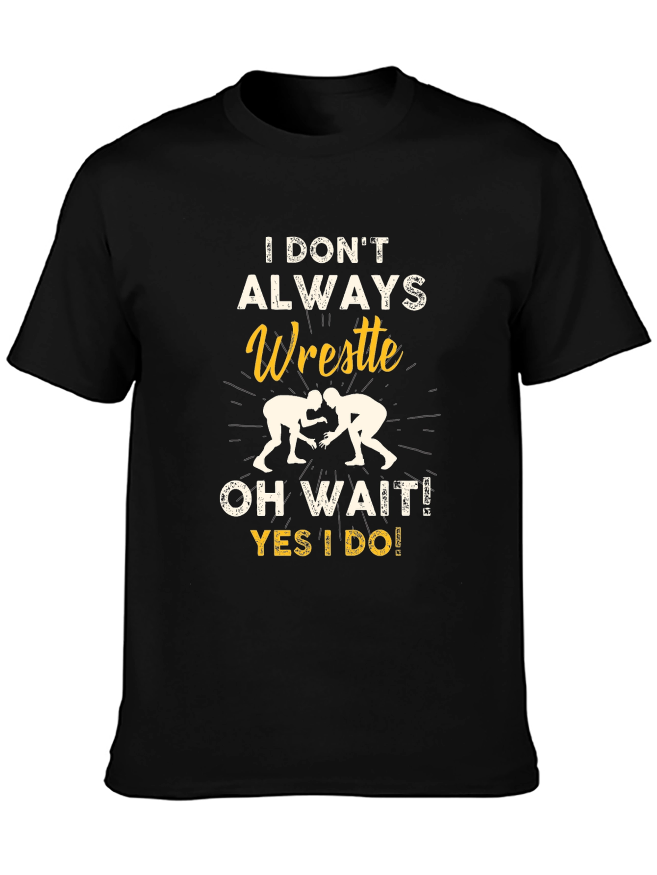 Black Funny Wrestling Graphic T-Shirt - I Don't Always Wrestle view 3