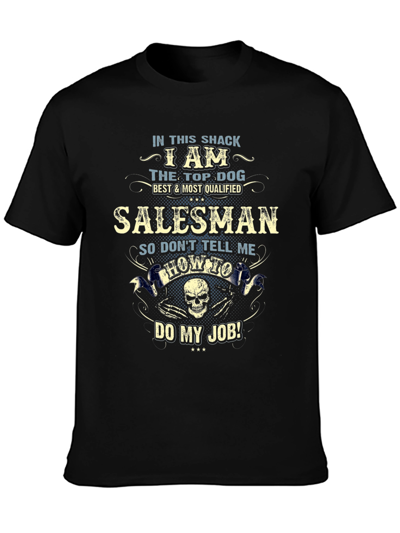 Black I am The Top Dog Salesman Funny T-Shirt view 3