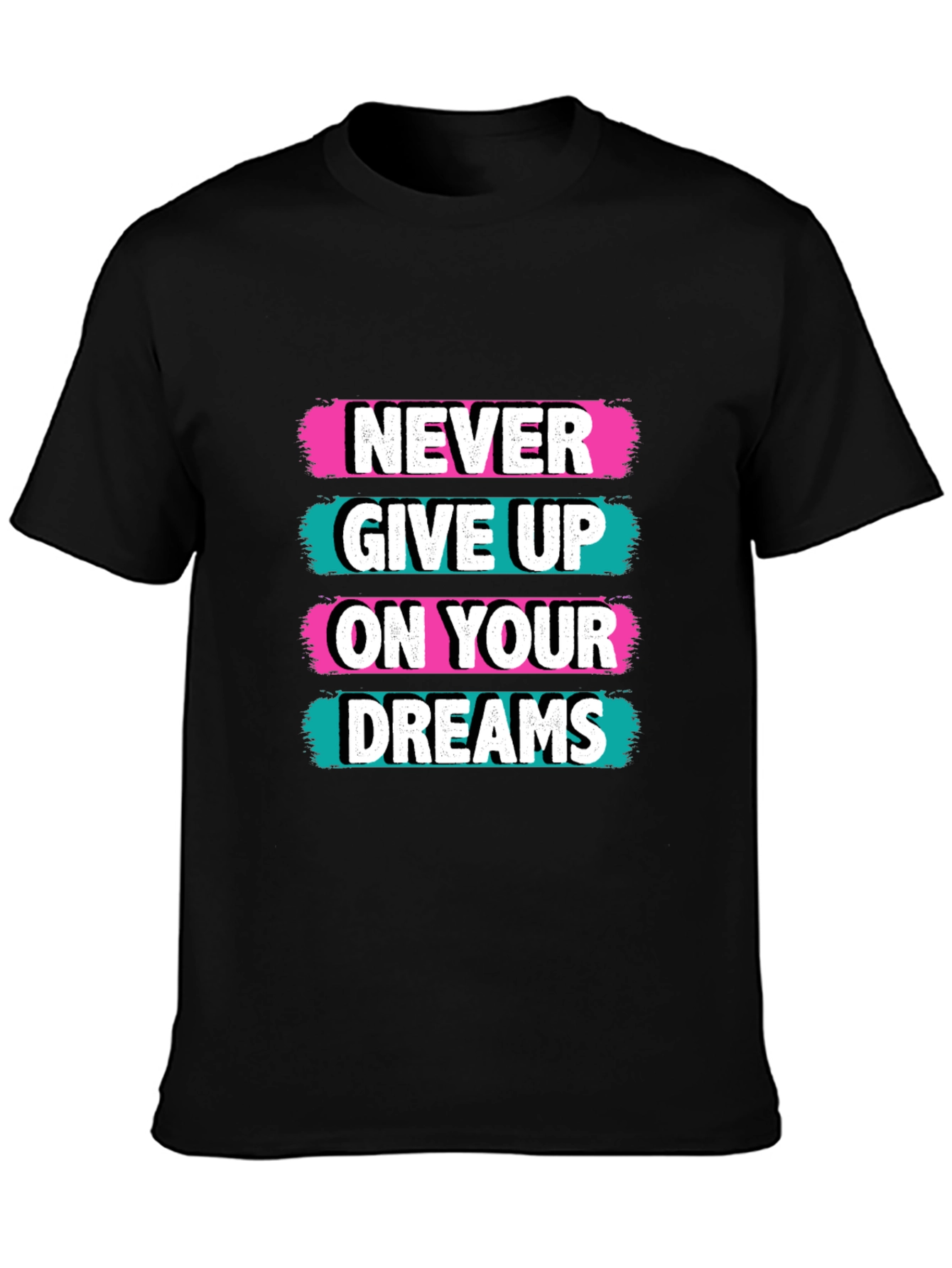Black Never Give Up On Your Dreams Black T-Shirt view 3