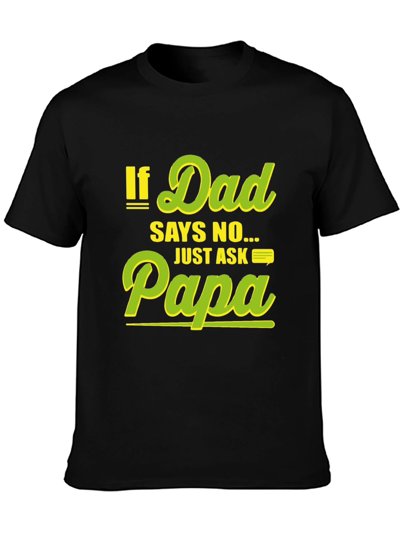 Black Funny "If Dad Says No Ask Papa" Black T-Shirt view 3