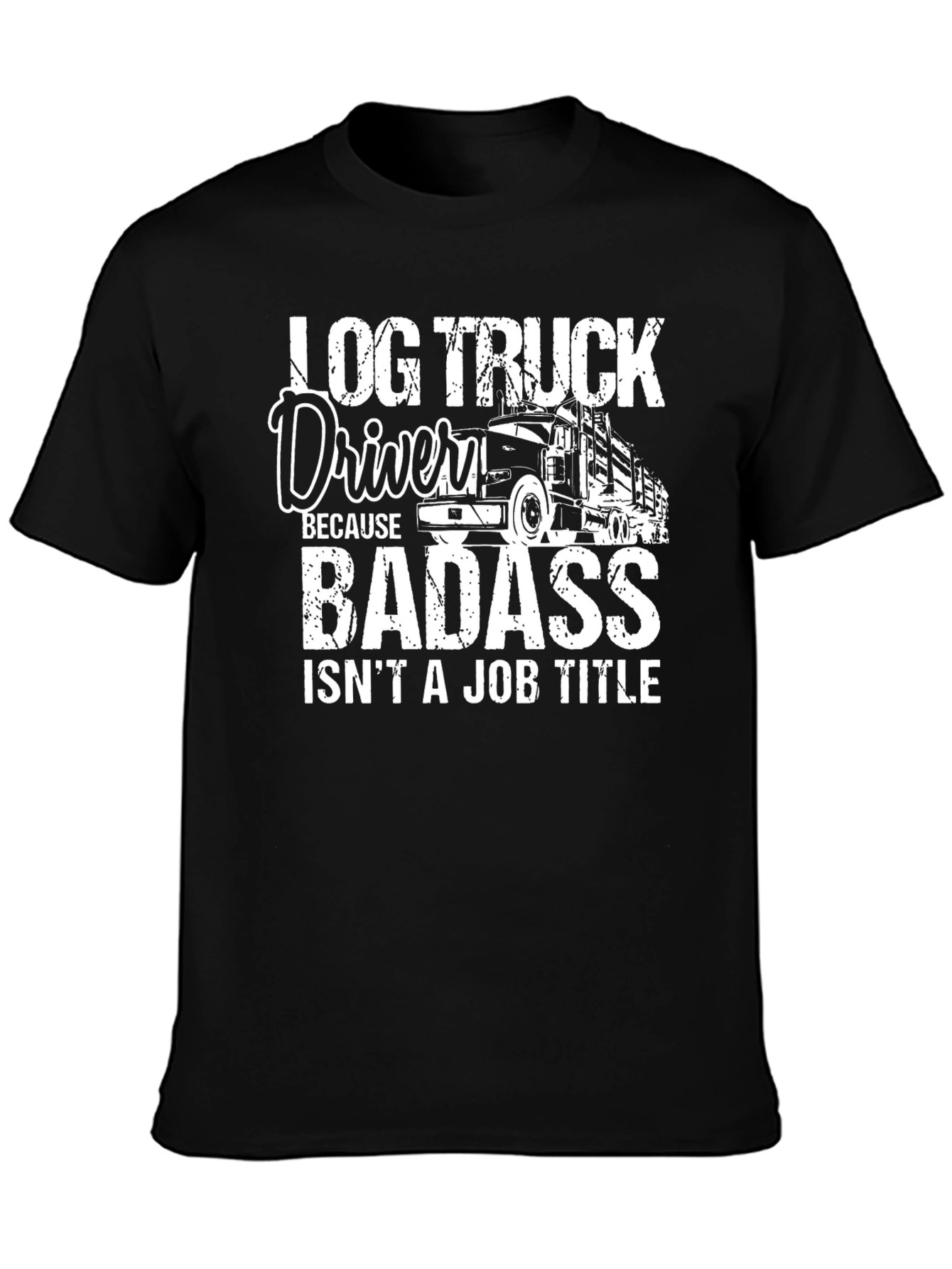 Black Log Truck Driver Badass T-Shirt view 3