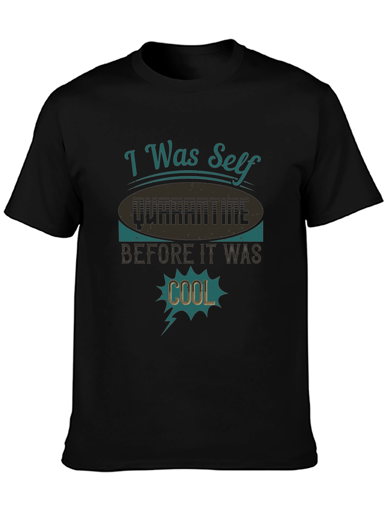 Black I Was Self Quarantine Cool T-Shirt view 3