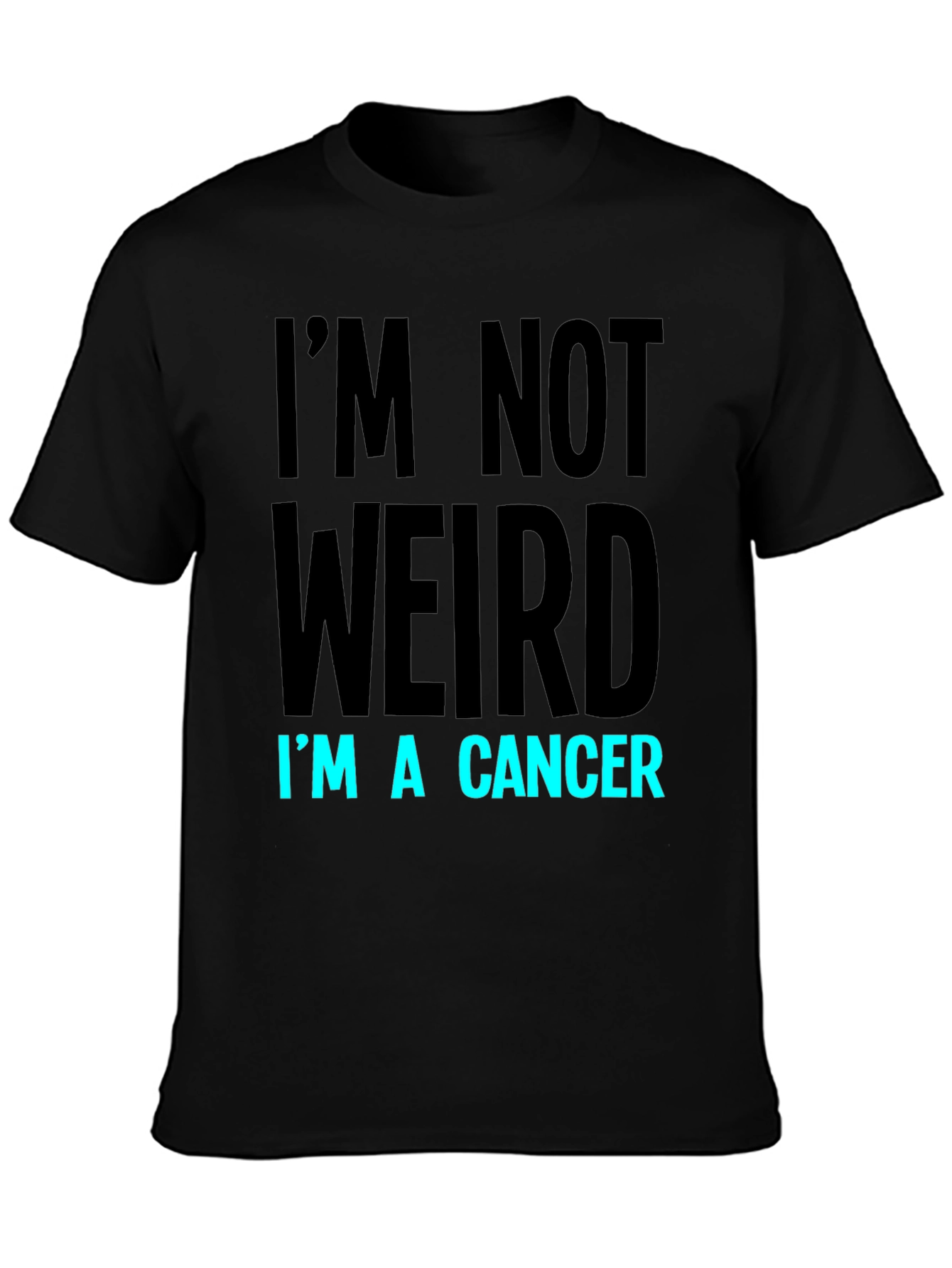 Black I'm Not Weird I'm A Cancer T-Shirt view 3