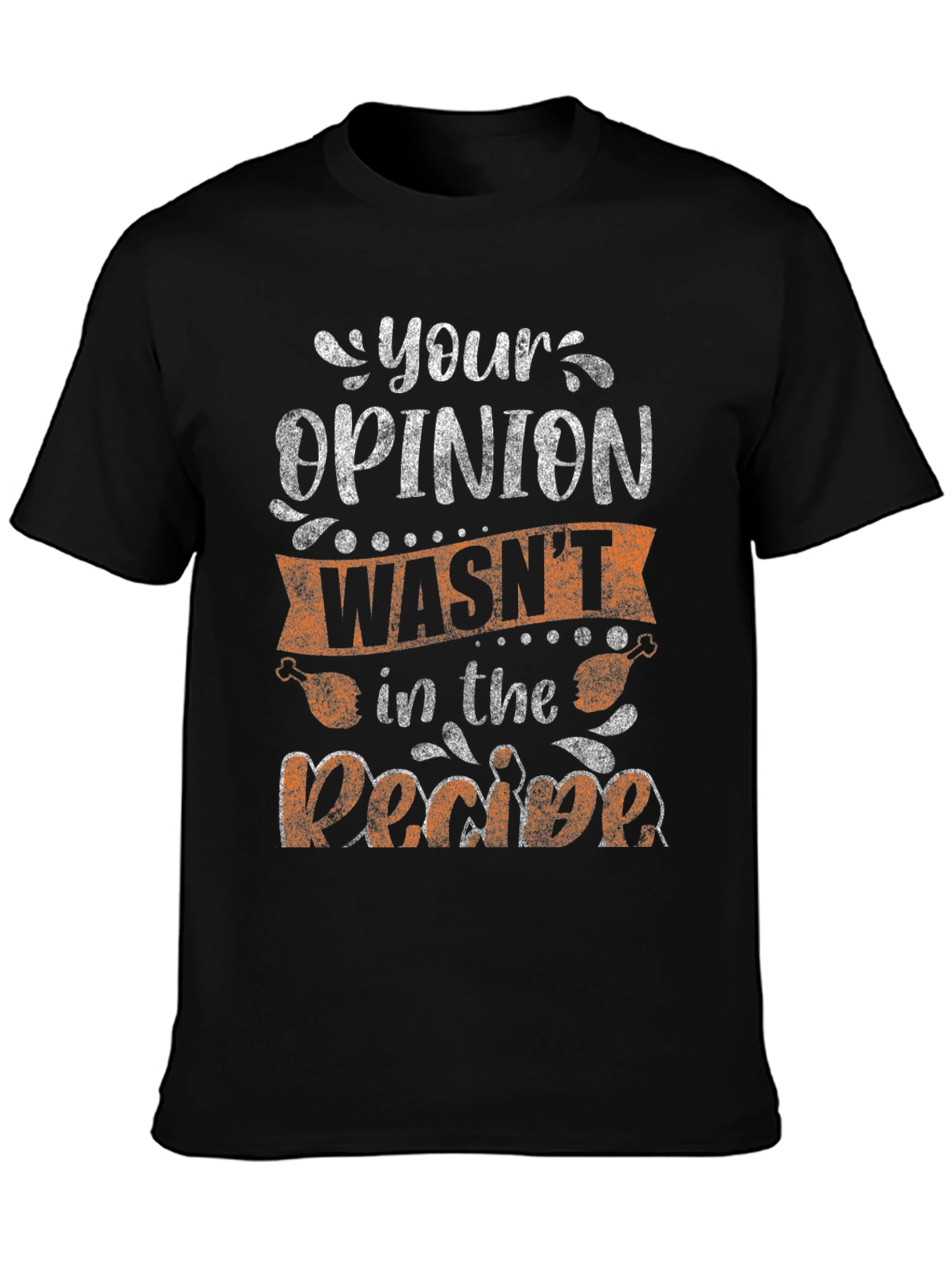 Black Funny Thanksgiving T-Shirt - Your Opinion Wasn't in the Recipe view 3