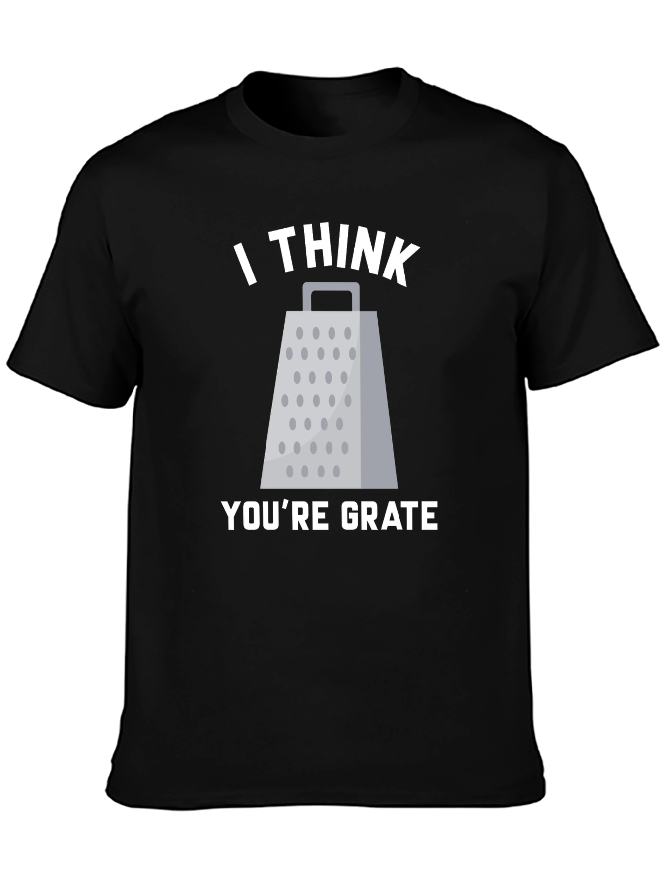 Black I Think You're Grate T-Shirt Funny Pun Tee view 3