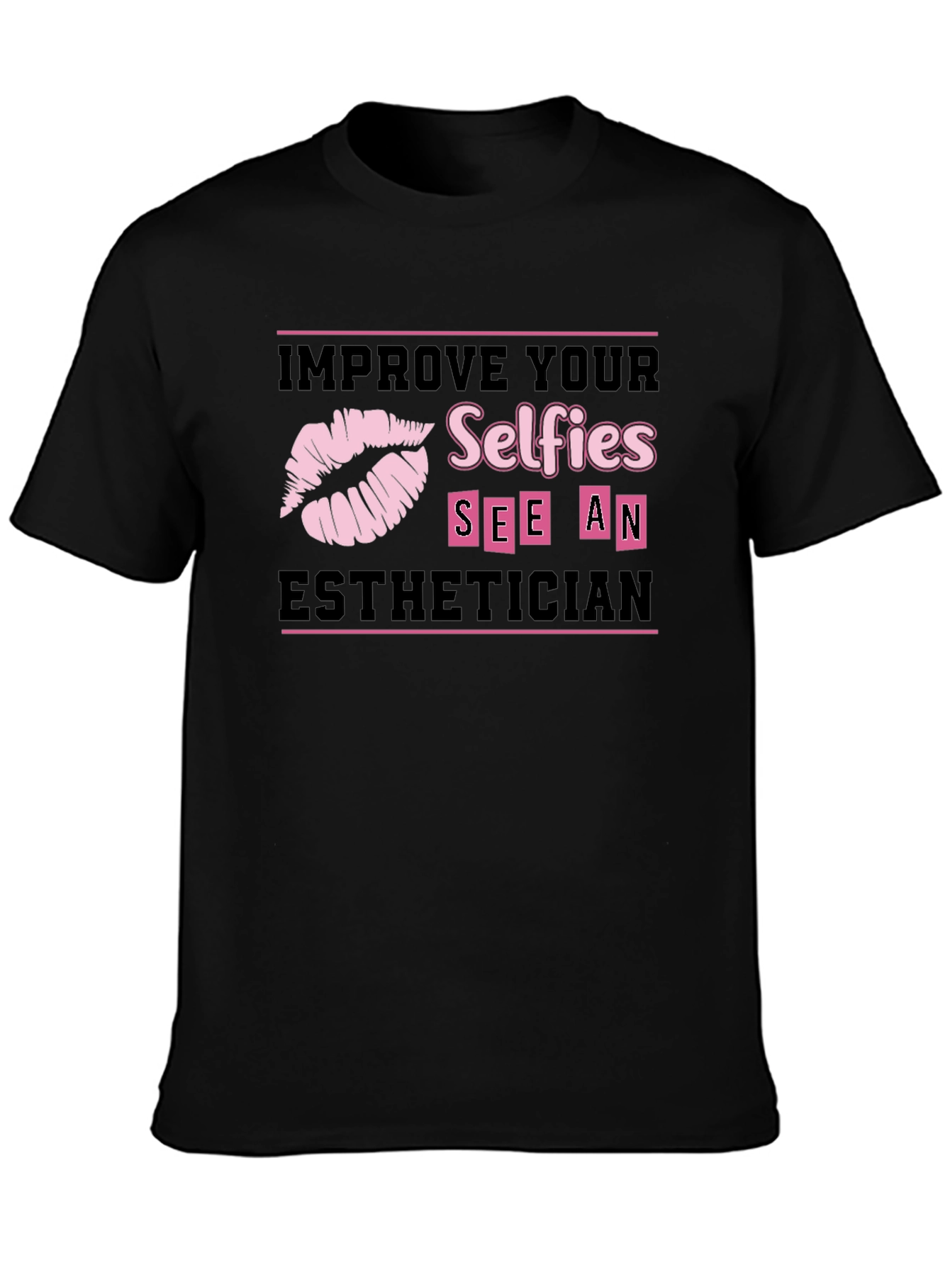 Black Improve Your Selfies Esthetician T-Shirt view 3