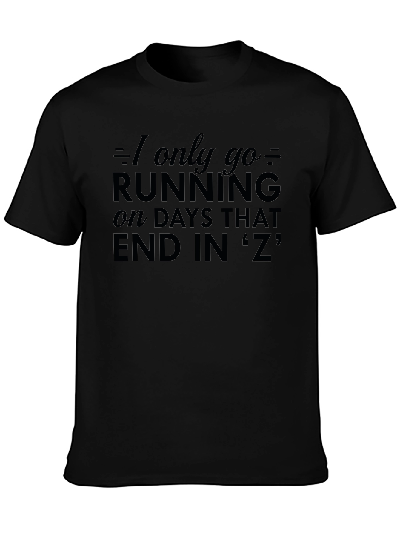 Black Funny Running T-Shirt - Days Ending in 'Z' view 3