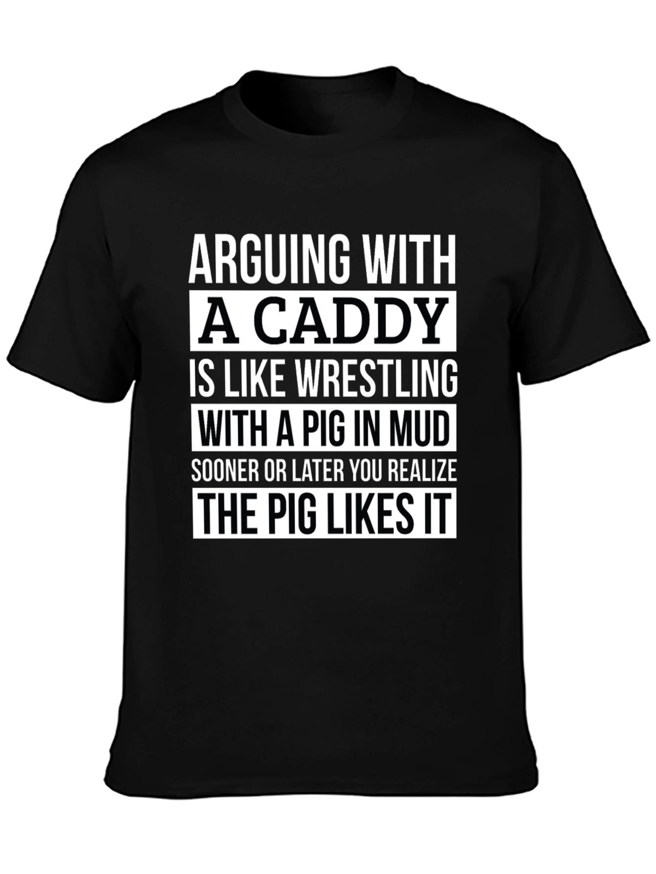 Black Arguing With A Caddy T-Shirt view 3