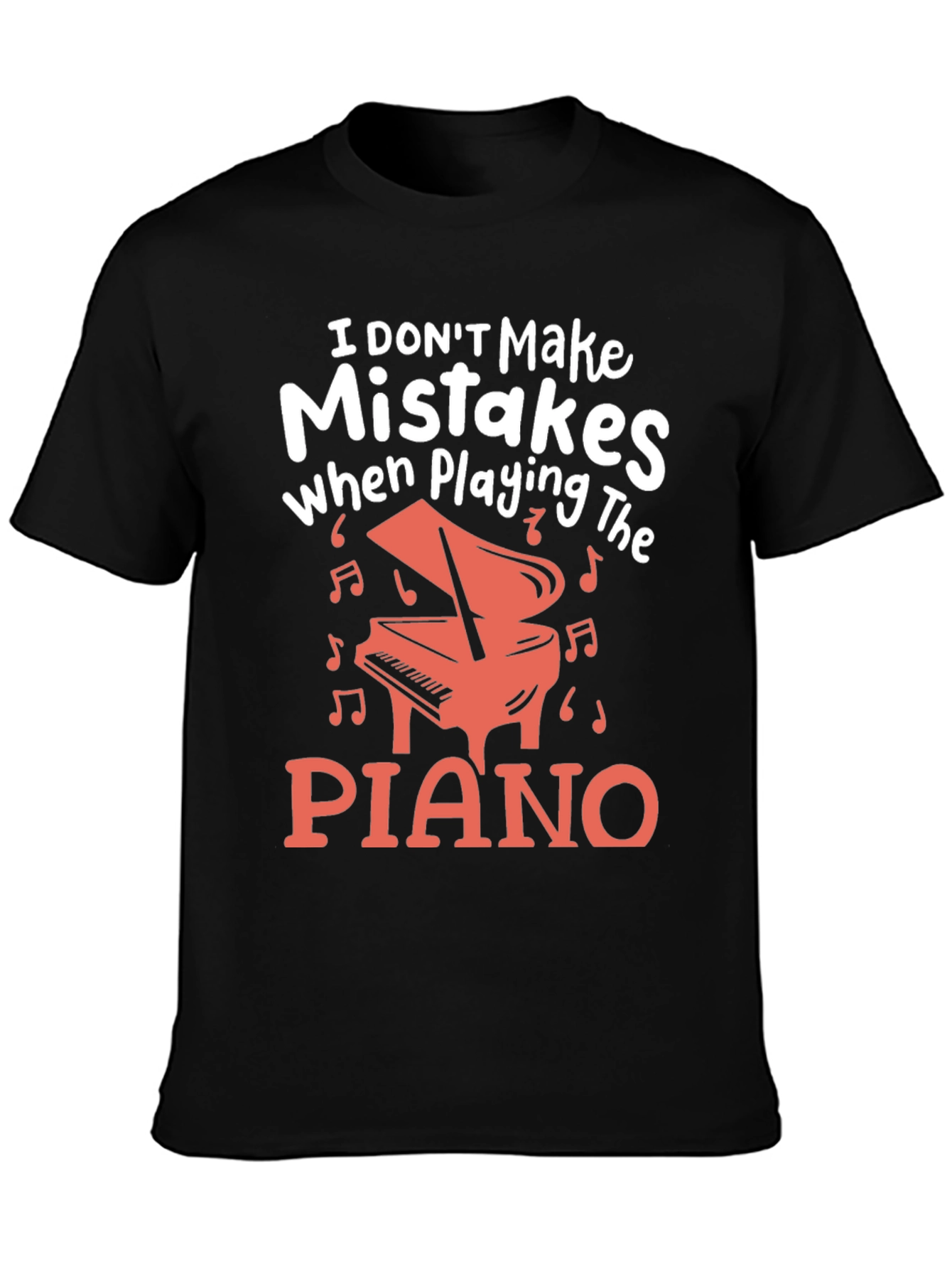 Black Funny Musician T-Shirt: I Don't Make Mistakes When Playing the Piano view 3