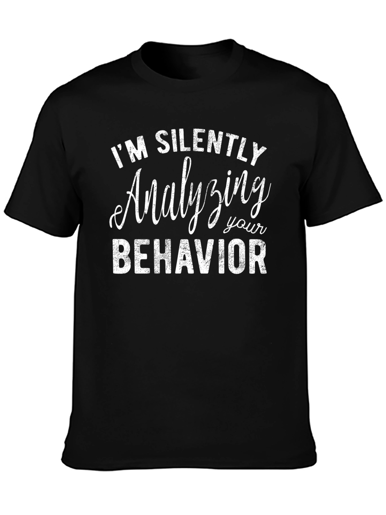 Black Analyzing Your Behavior Tee - Funny Sarcastic T-Shirt view 3