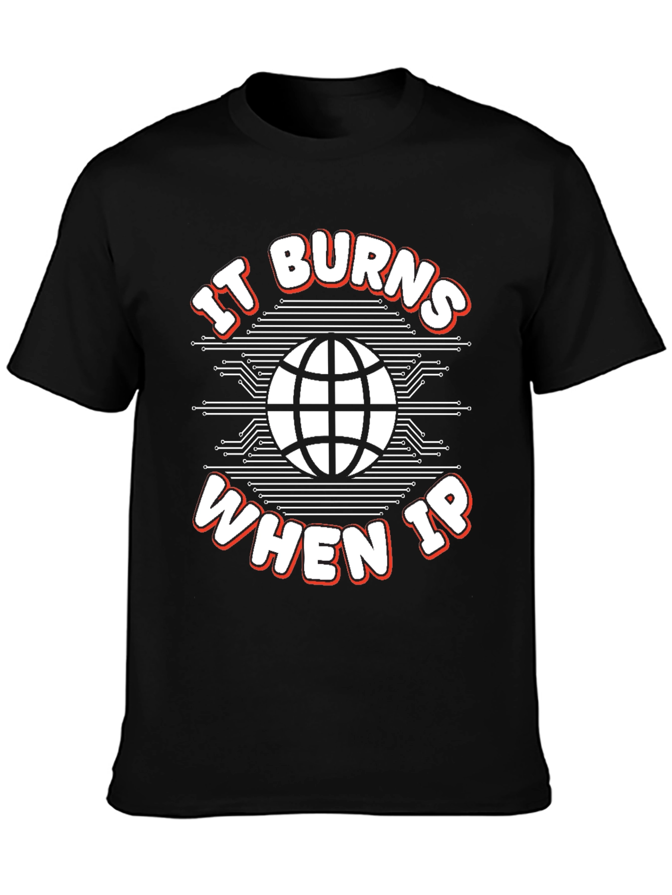 Black It Burns When IP T-Shirt - Funny Tech Geek Tee view 3