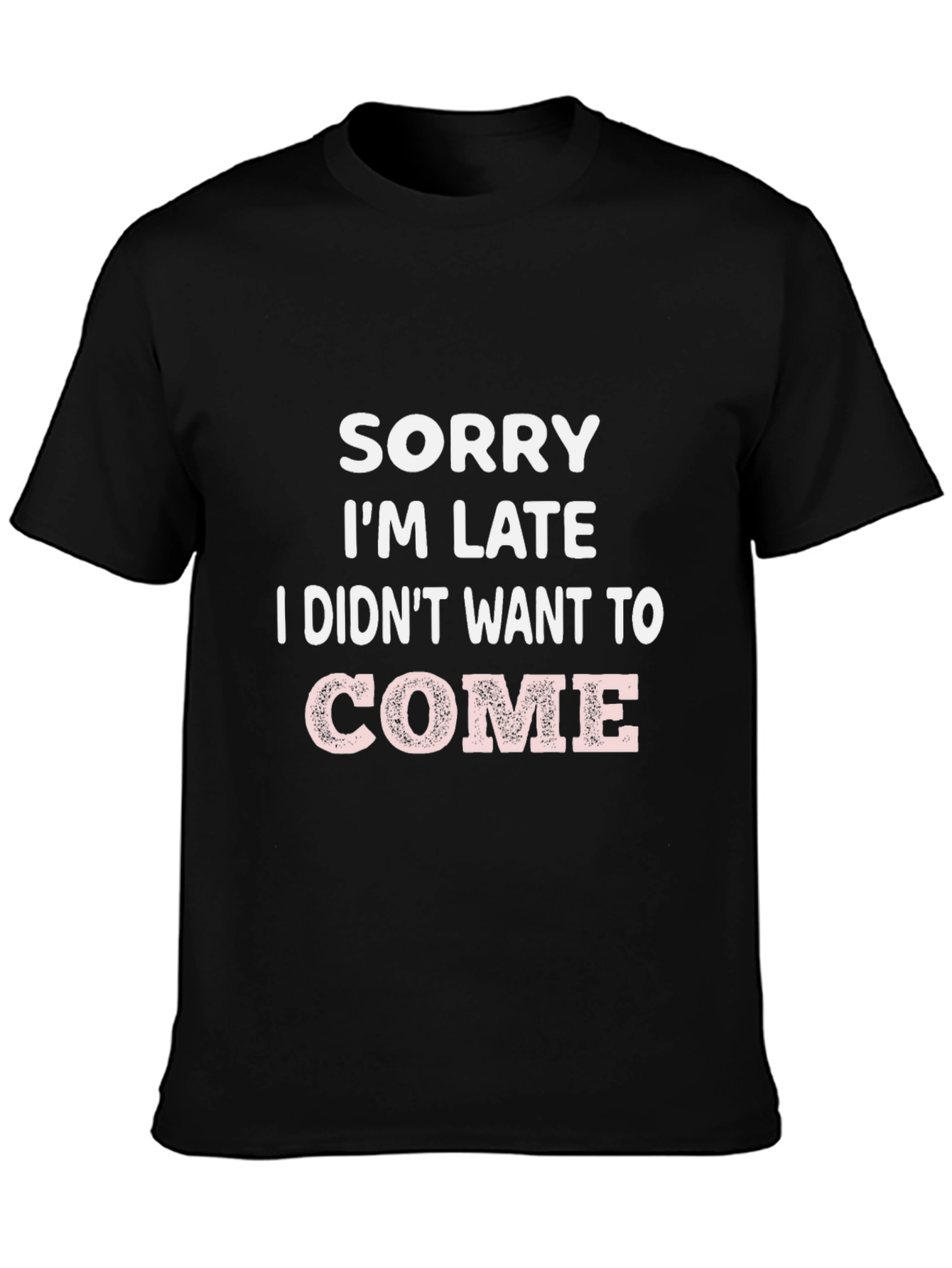 Black Funny 'Sorry I'm Late' Graphic T-Shirt view 3