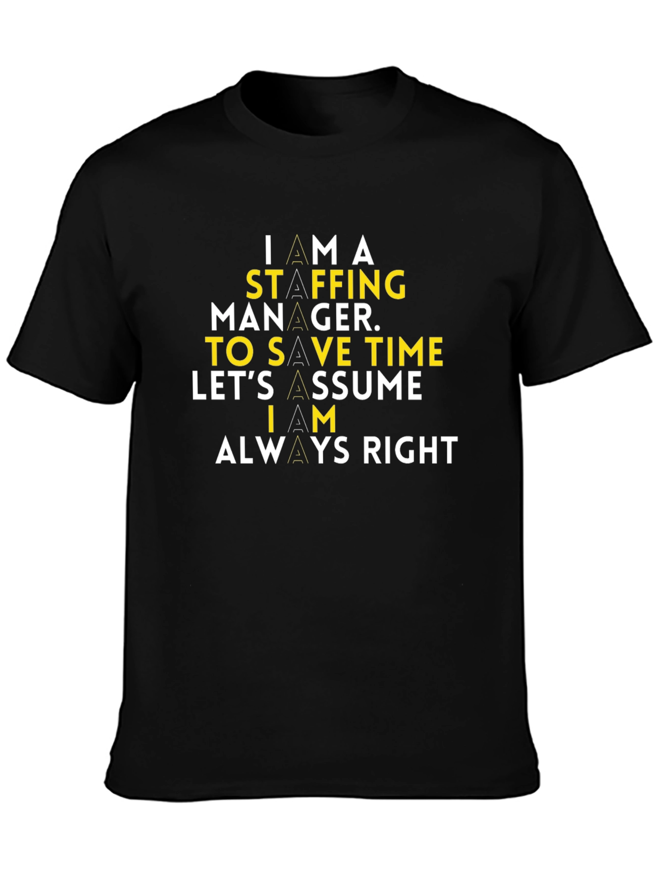 Black Staffing Manager T-Shirt - Always Right Slogan Tee view 3