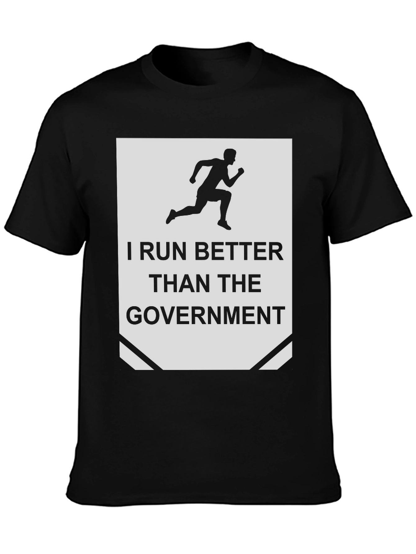 Black I Run Better Than the Government T-Shirt view 3