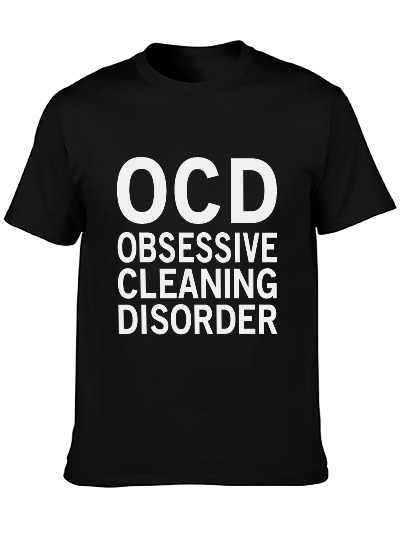 Black OCD Obsessive Cleaning Disorder Humor T-Shirt view 3
