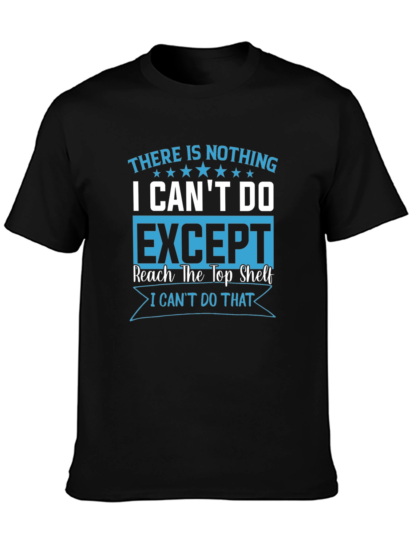 Black Funny Graphic Tee: I Can't Reach Top Shelf T-Shirt view 3
