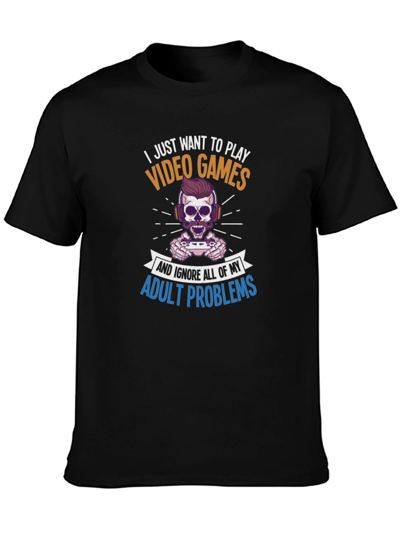 I Just Want to Play Video Games T-Shirt - 3