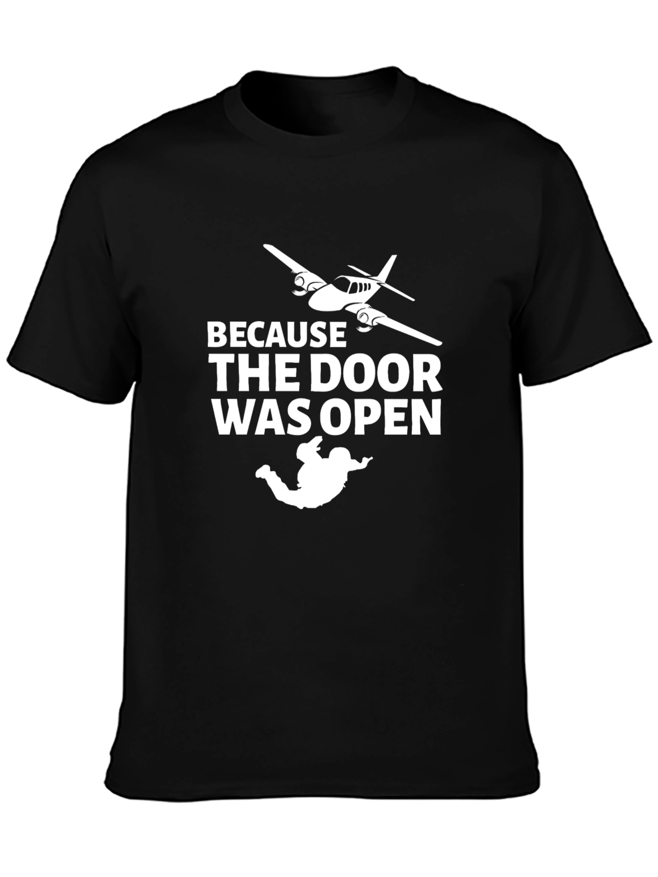 Black Because The Door Was Open Funny Skydive T-Shirt view 3