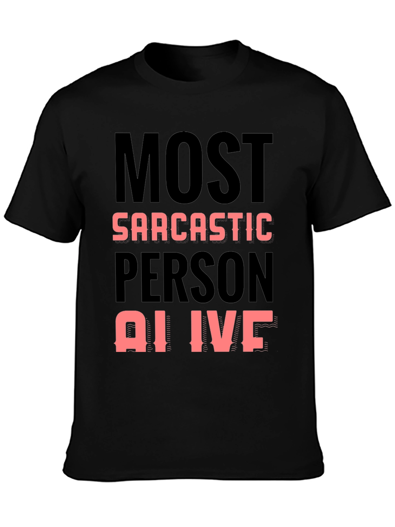 Black Sarcastic Person Alive Novelty T-Shirt view 3