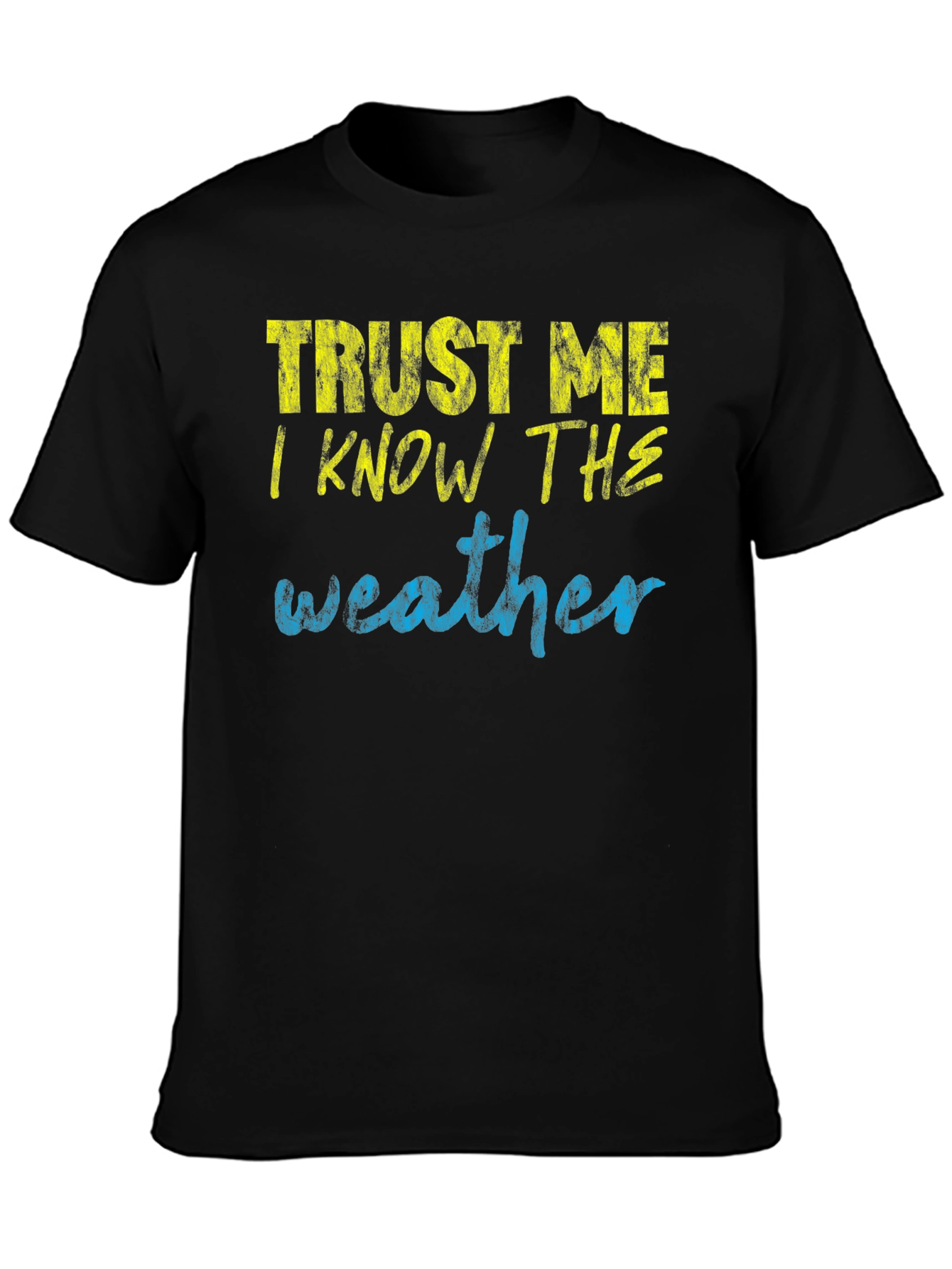 Black Trust Me I Know the Weather T-Shirt view 3