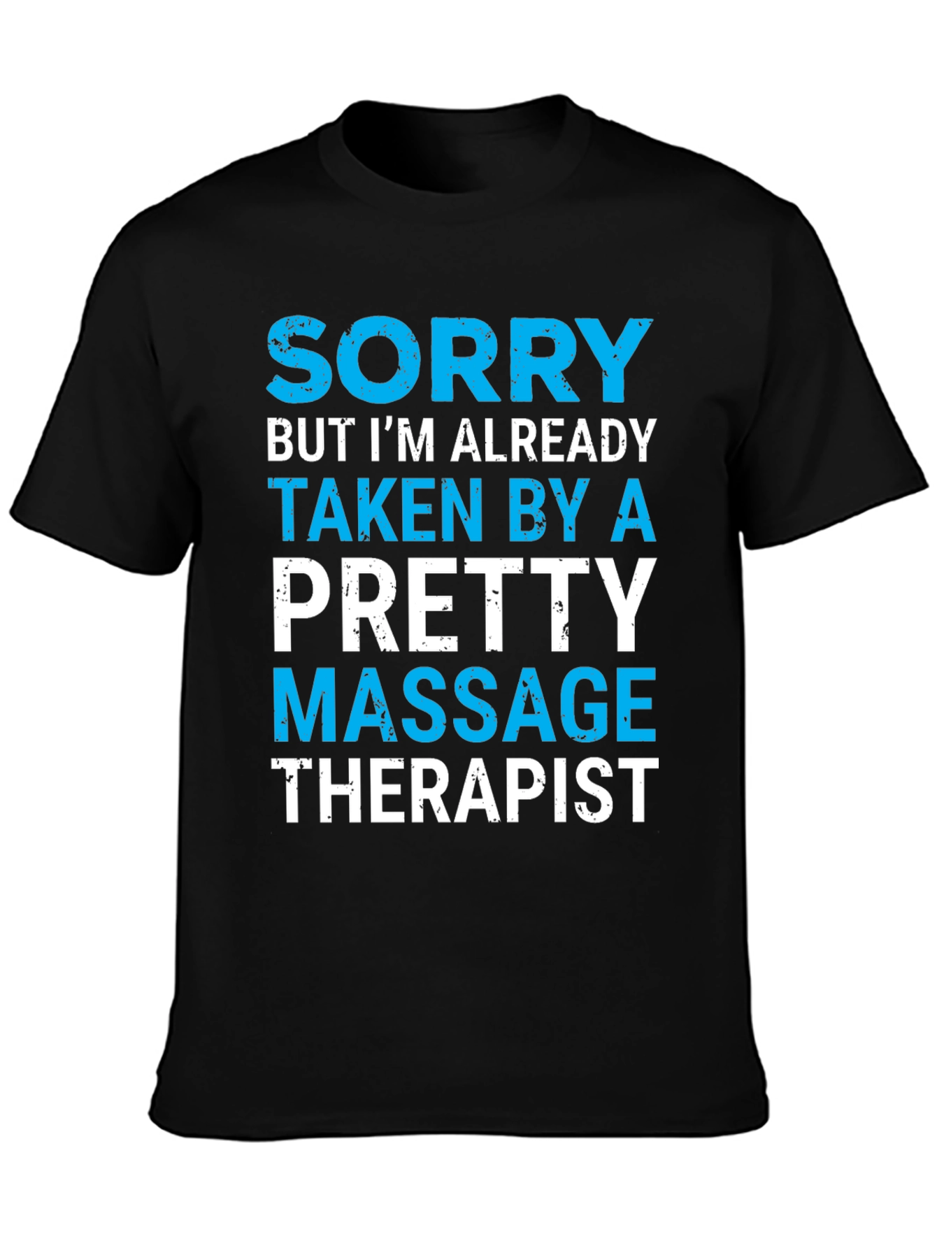 Black Sorry Taken By A Pretty Massage Therapist T-Shirt view 3