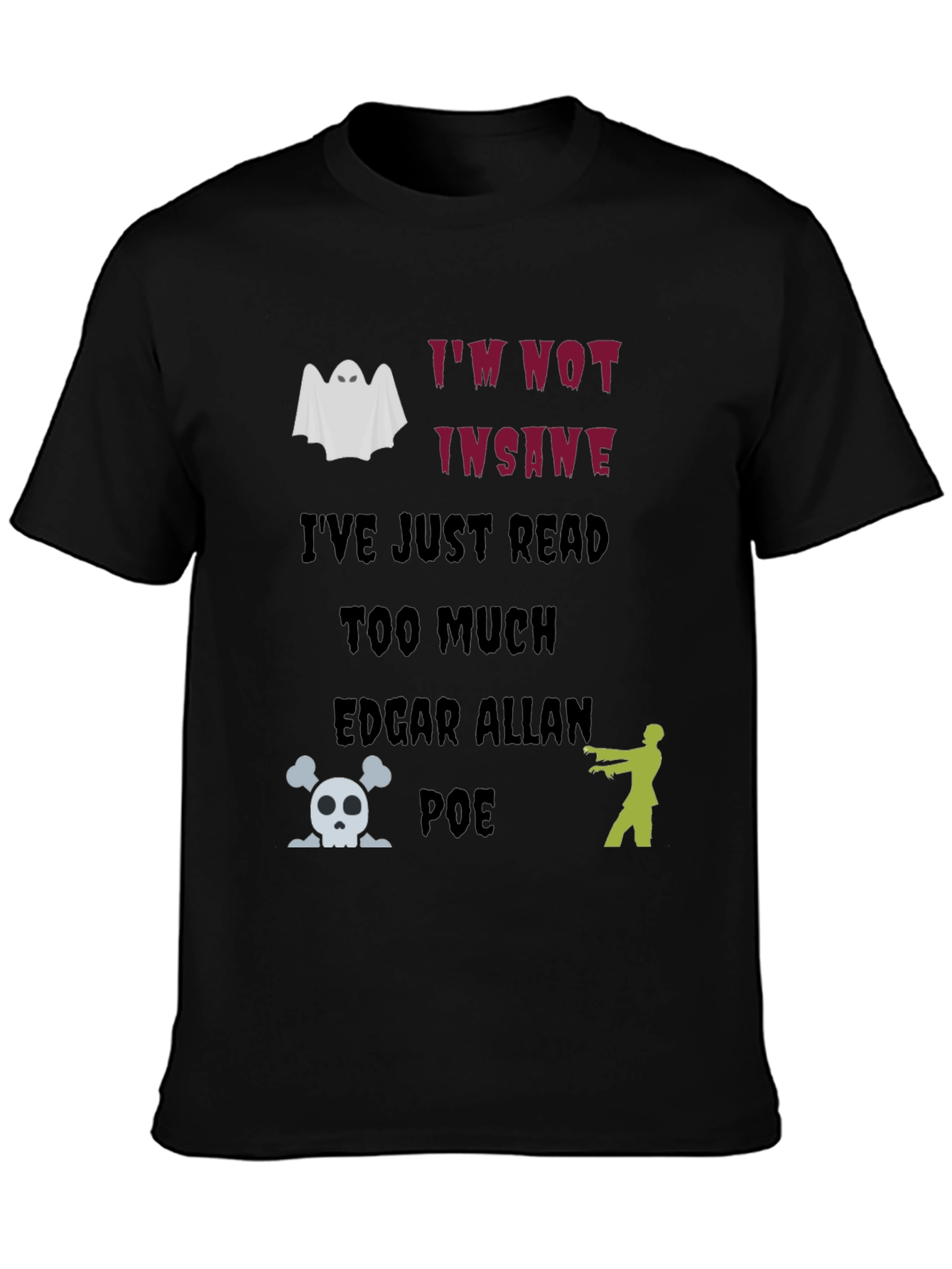Black Edgar Allan Poe T-Shirt: I'm Not Insane Ghost Zombie Skull Tee view 3