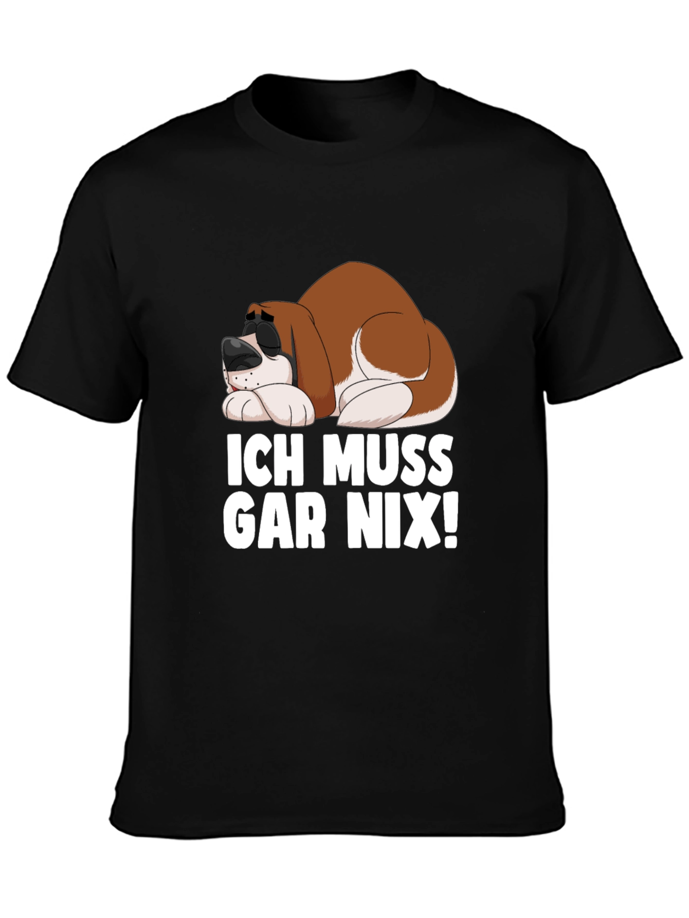 Black Ich Muss Gar Nix! Funny Dog T-Shirt view 3