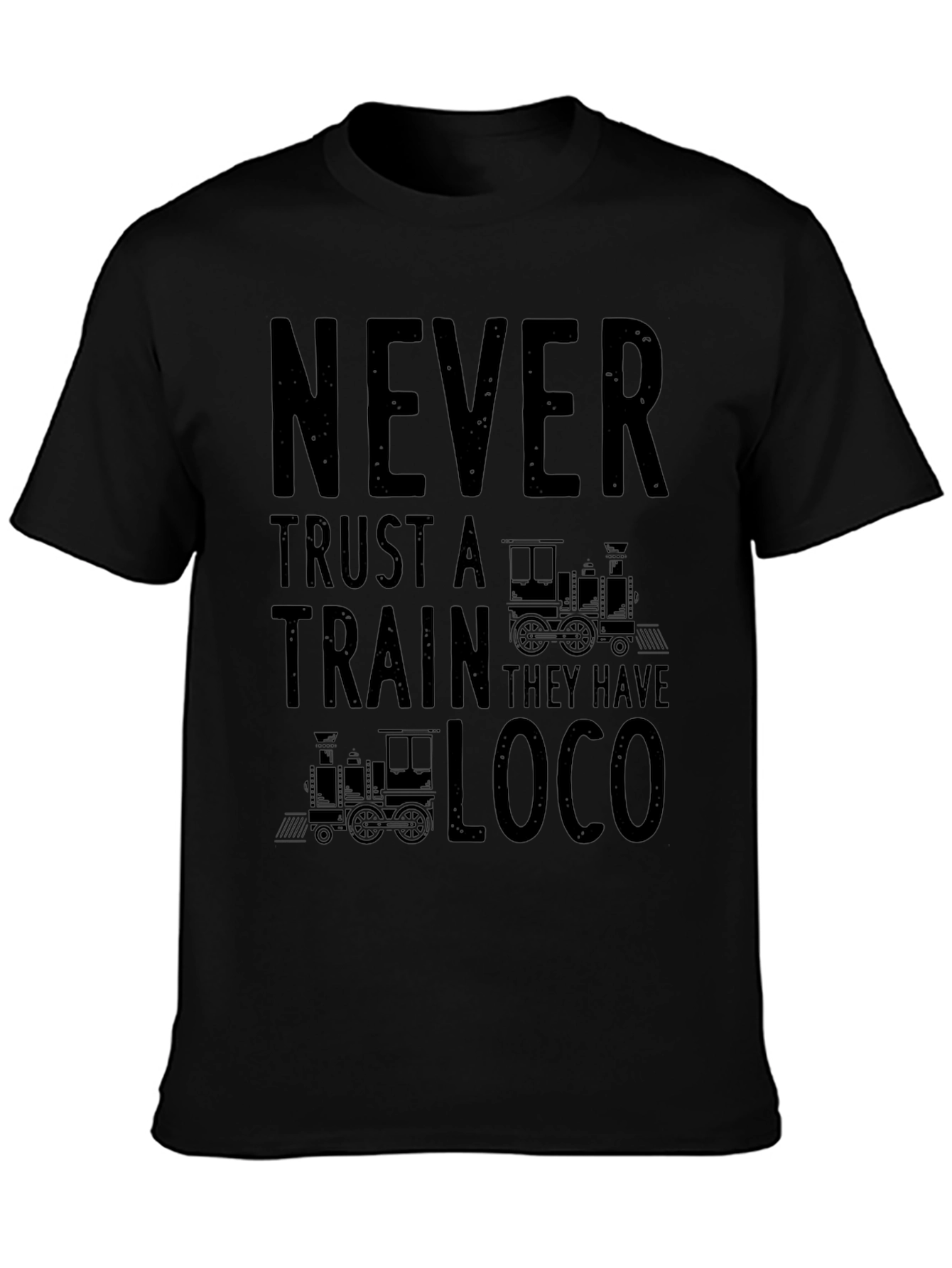Black Never Trust a Train Funny T-Shirt view 3