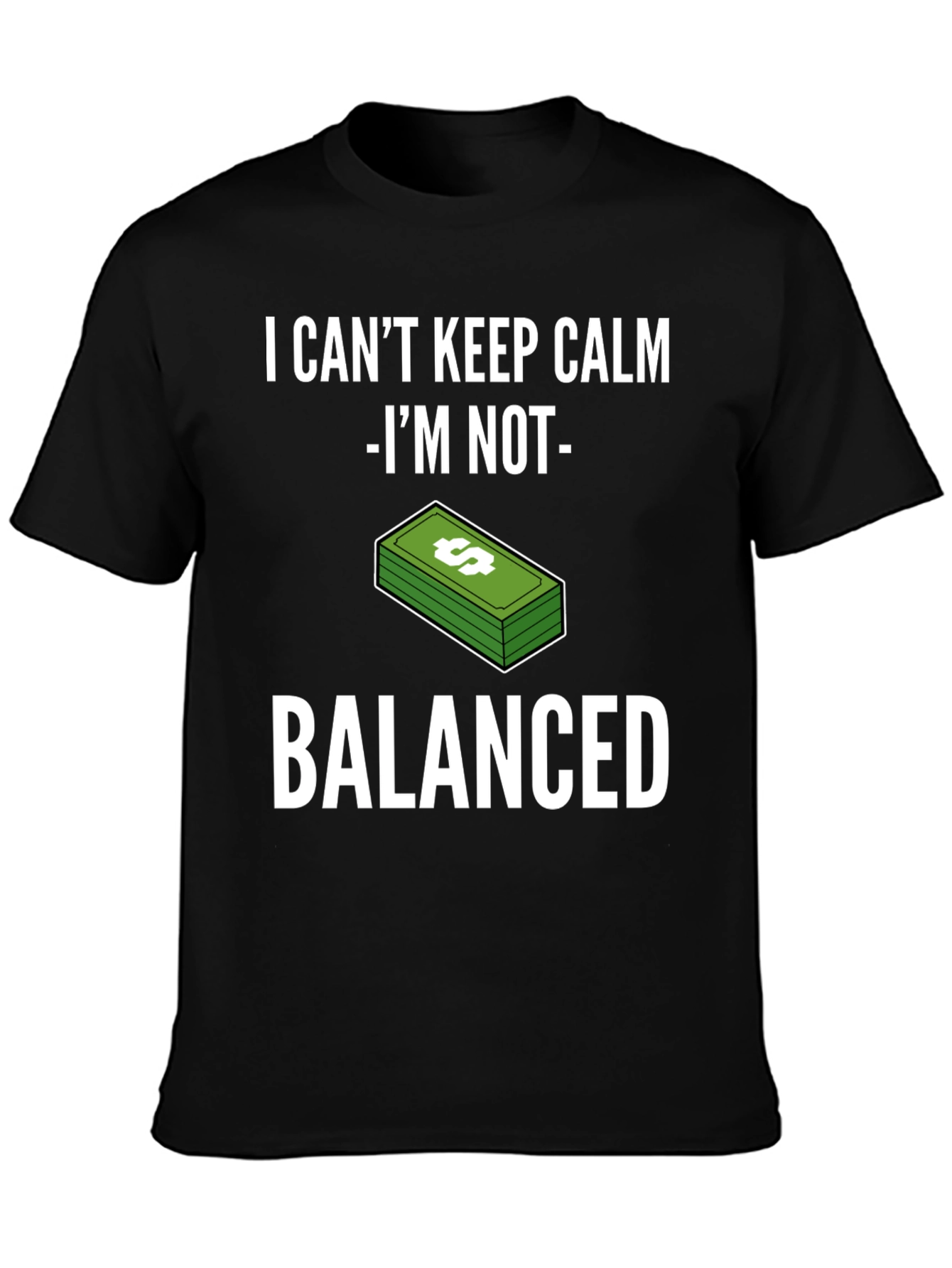 I Can't Keep Calm I'm Not Balanced Funny T-Shirt - 3