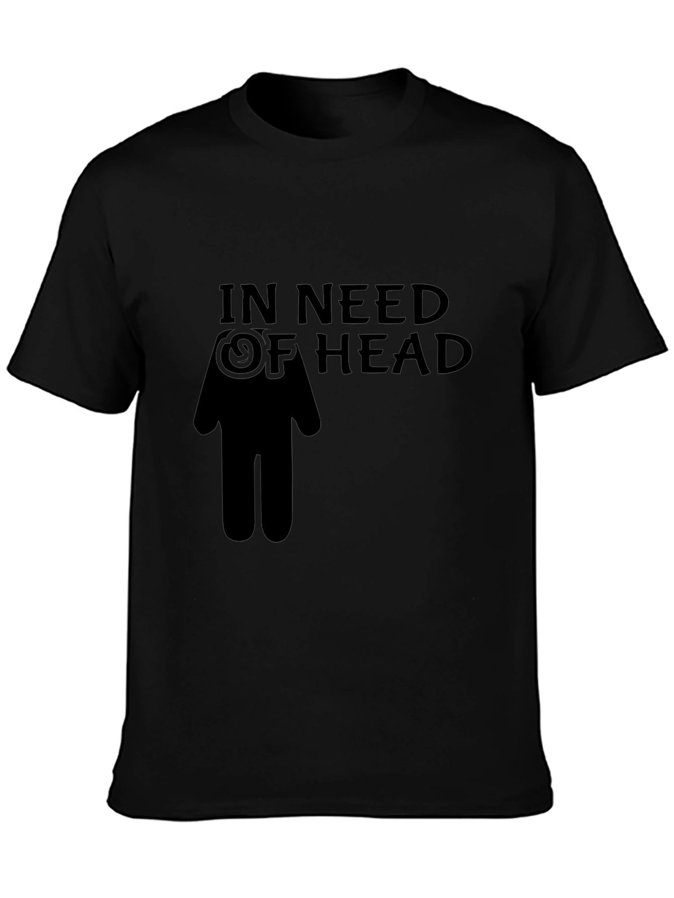 Black In Need of Head Funny Graphic Tee - Black Humor T-Shirt view 3