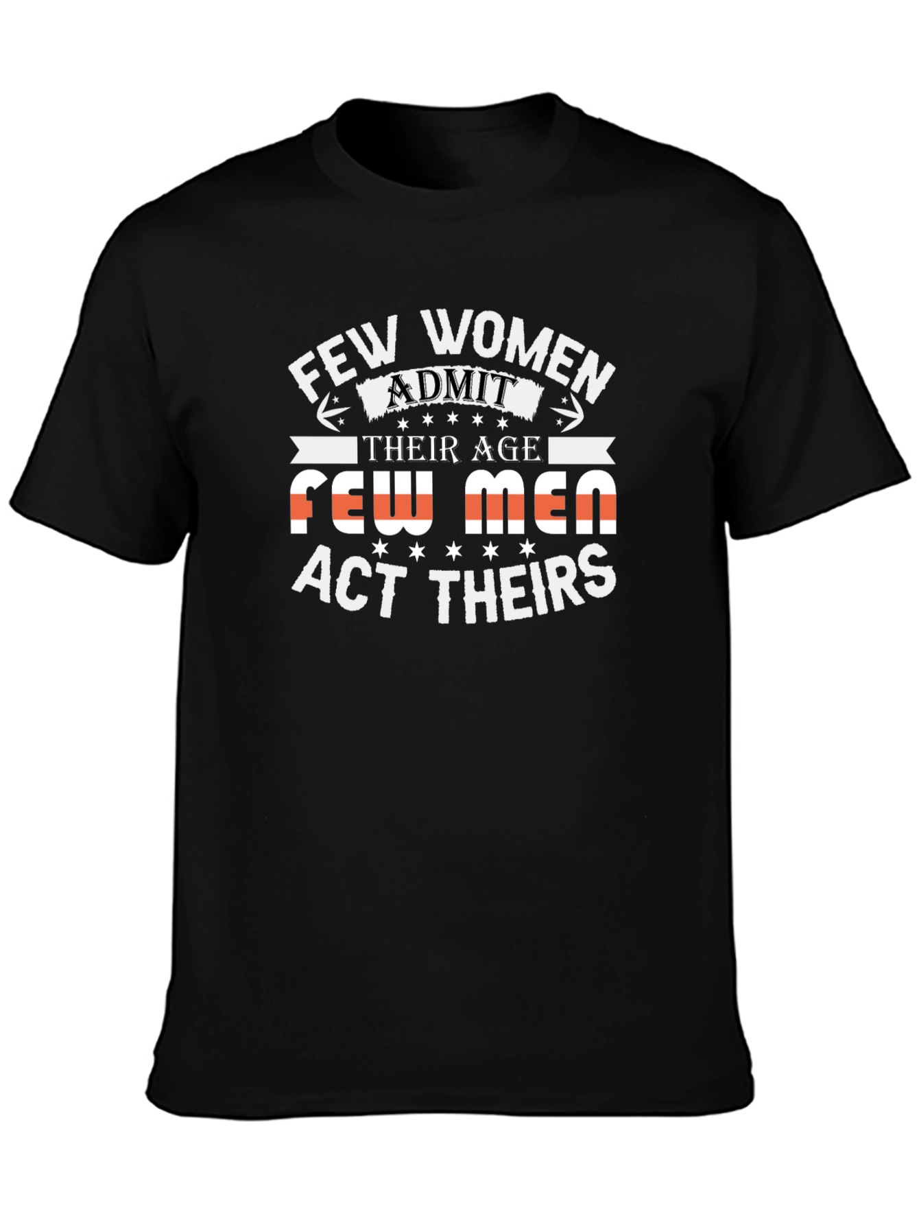 Black Humorous 'Few Women Admit Their Age' Black T-Shirt view 3